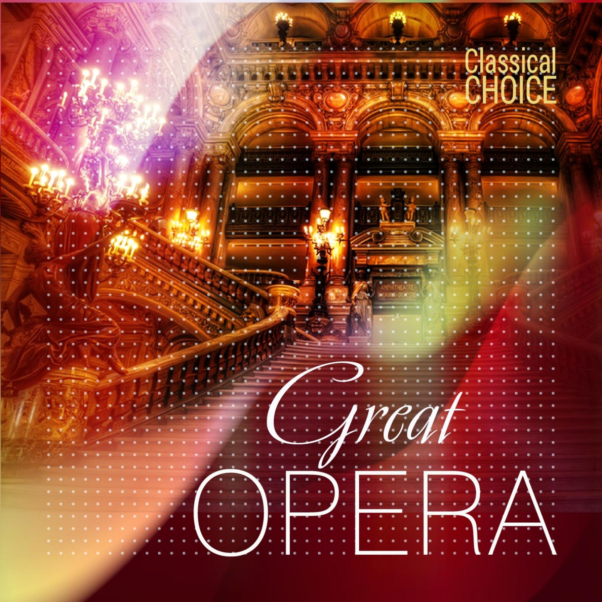 Постер альбома Classical Choice: Great Opera