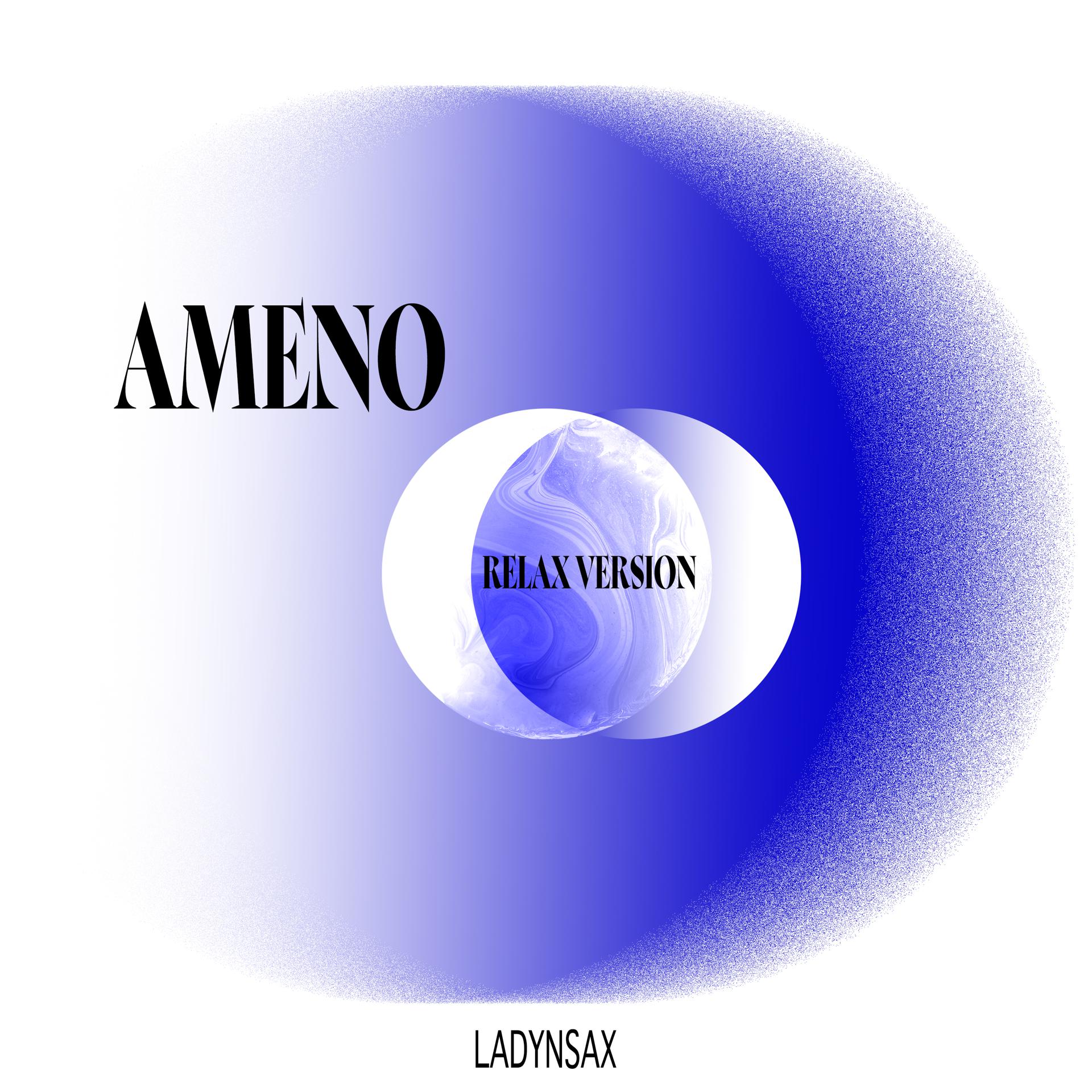 Постер альбома Ameno (Relax Version)