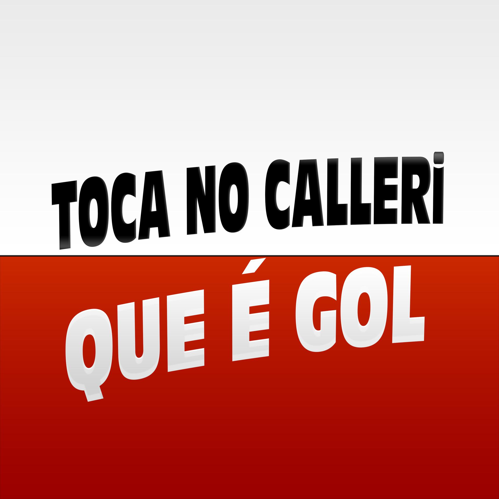 Постер альбома Toca no Calleri Que É Gol