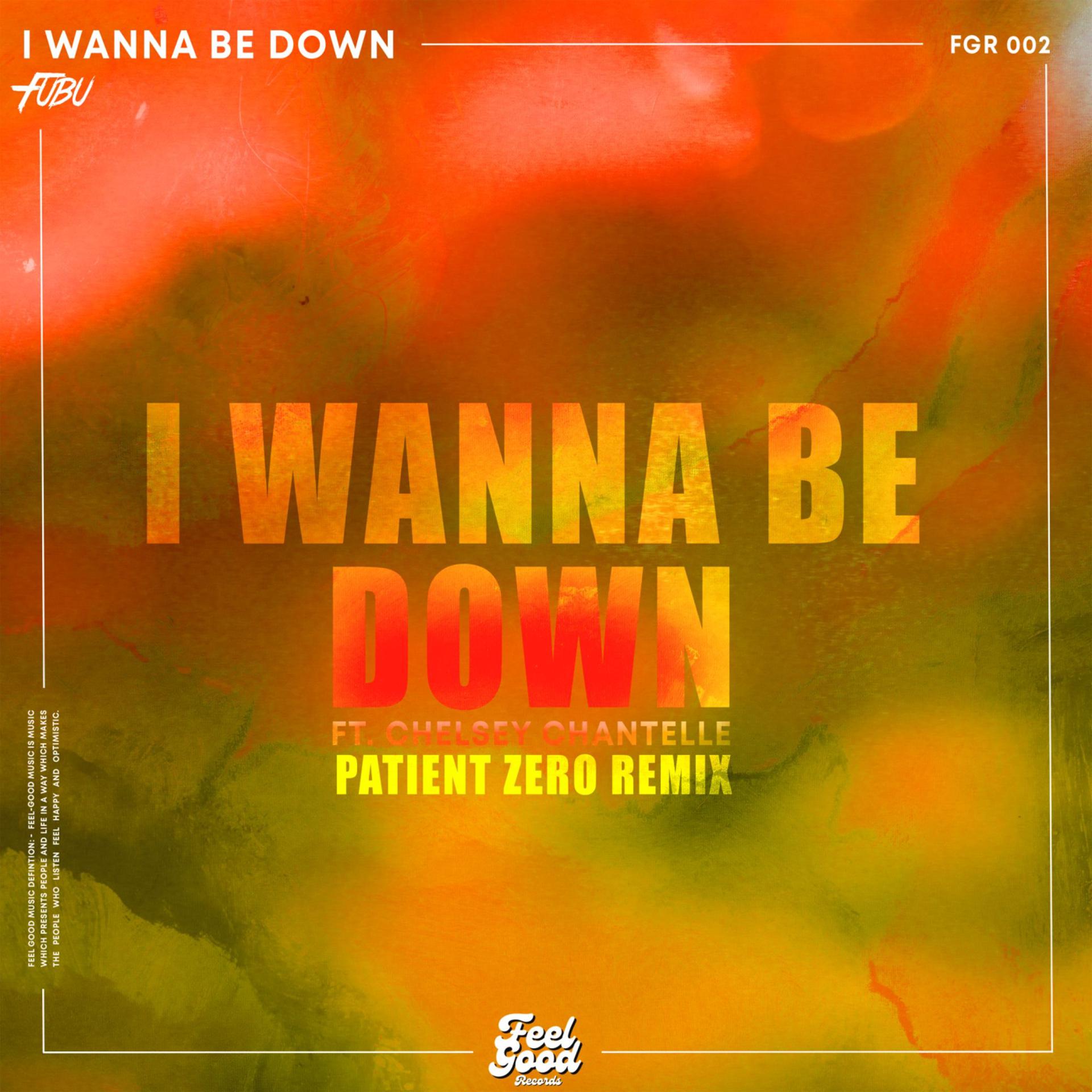 Постер альбома I Wanna Be Down (Patient Zero Remix)