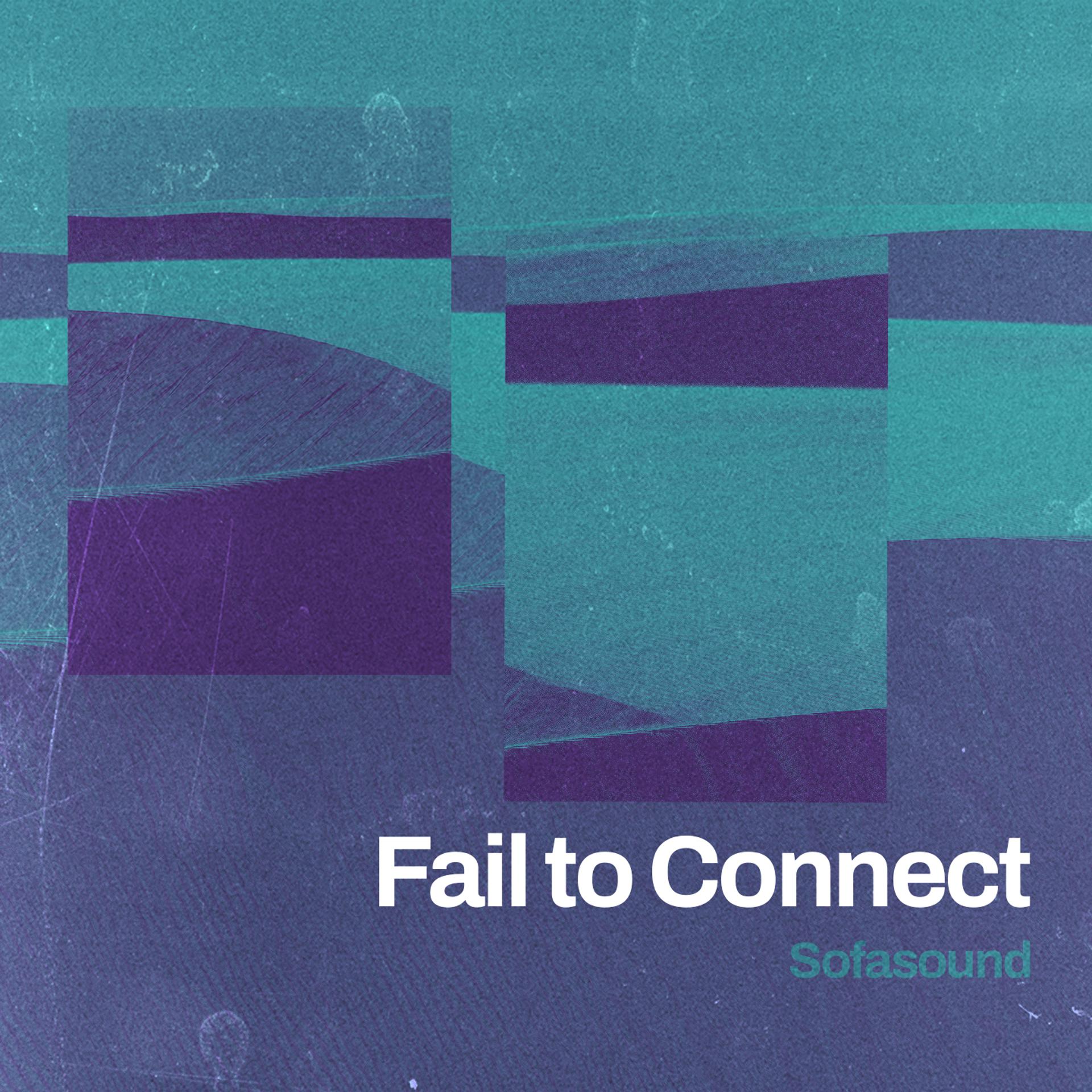 Постер альбома Fail to Connect