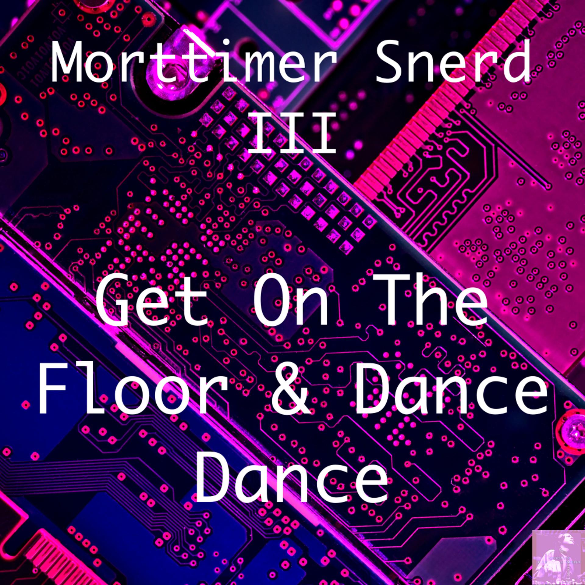 Постер альбома Get On The Floor And Dance Dance
