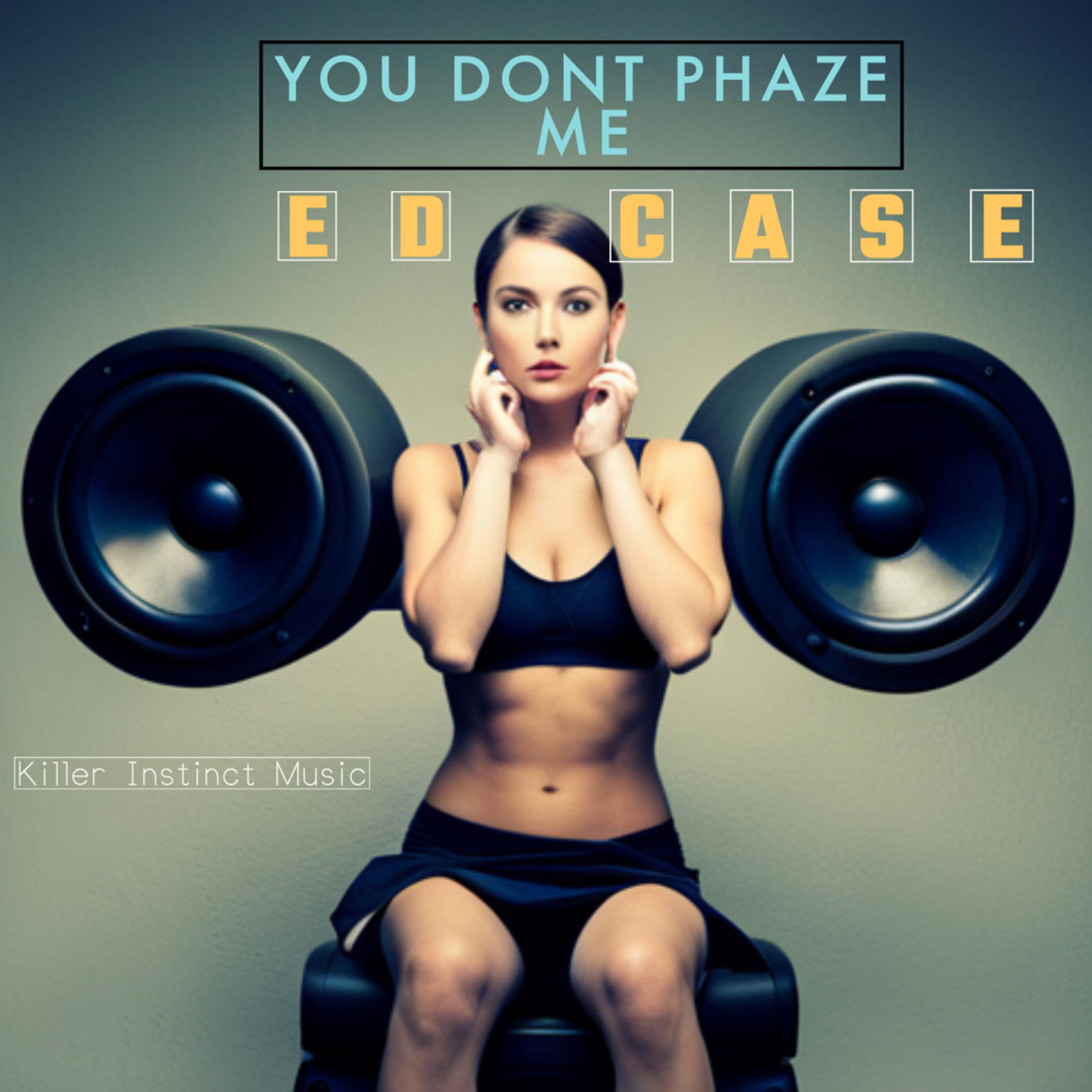 Постер альбома You Don't Phaze Me