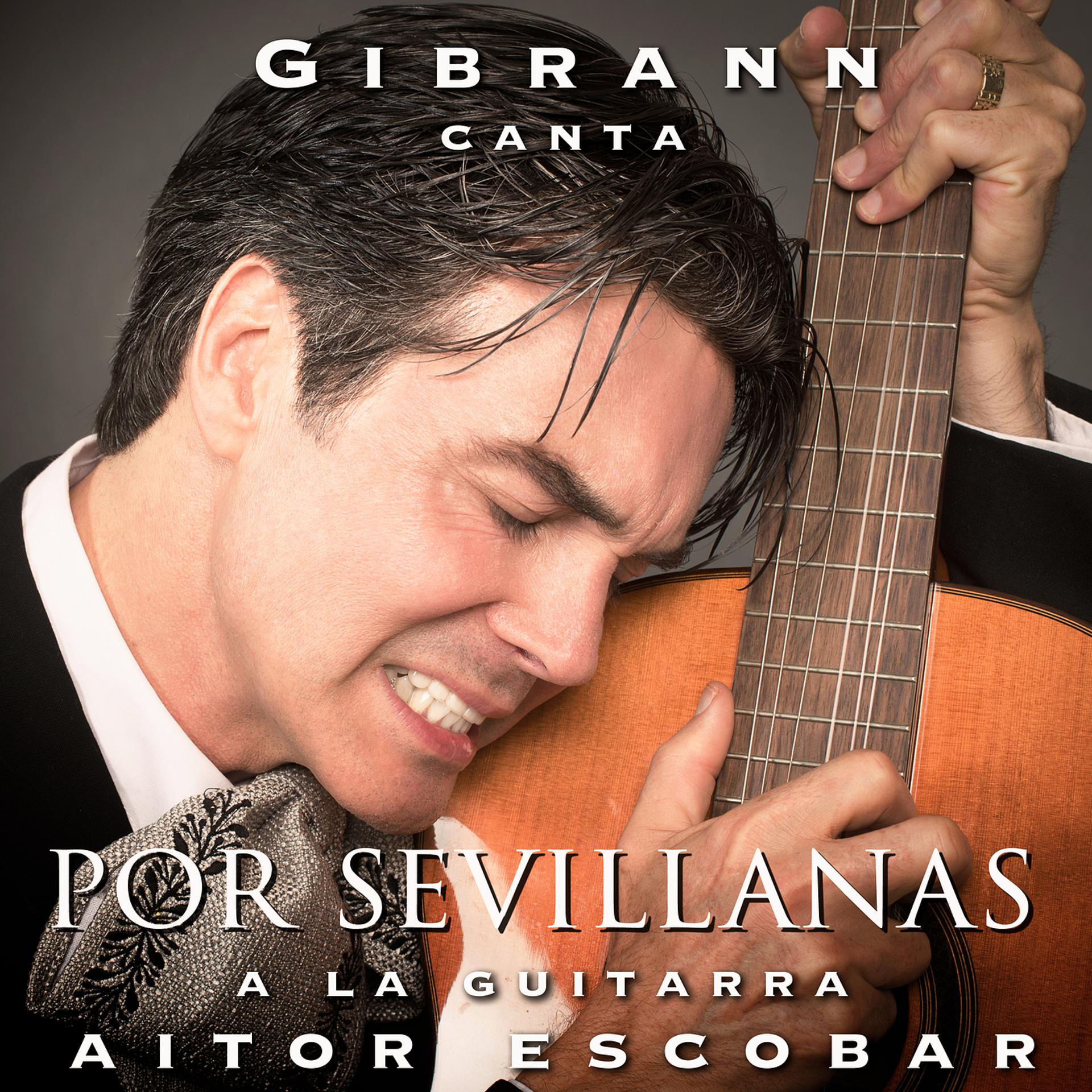 Постер альбома Gibrann Canta Por Sevillanas a La Guitarra Aitor Escobar