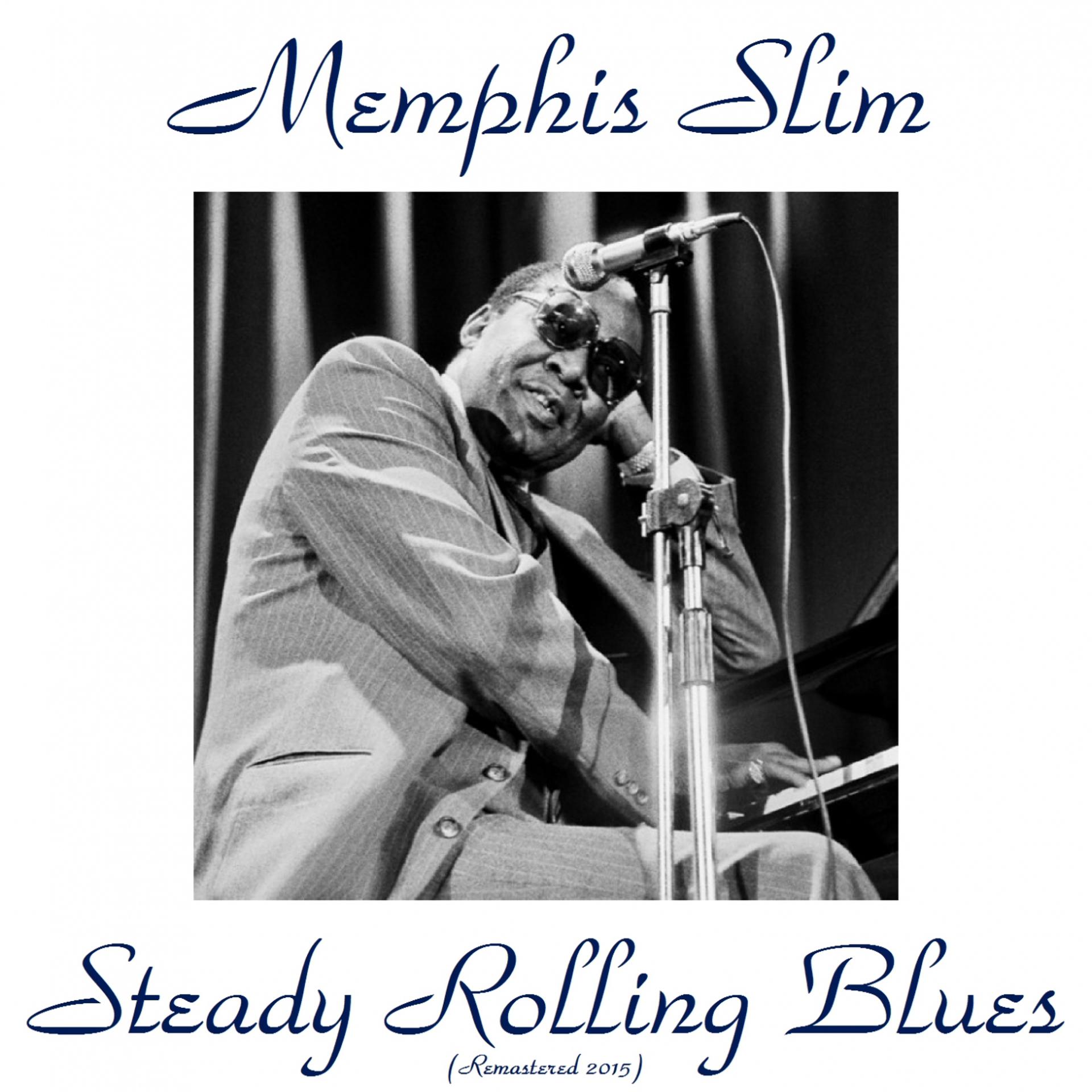 Постер альбома Steady Rolling Blues (Remastered 2015)