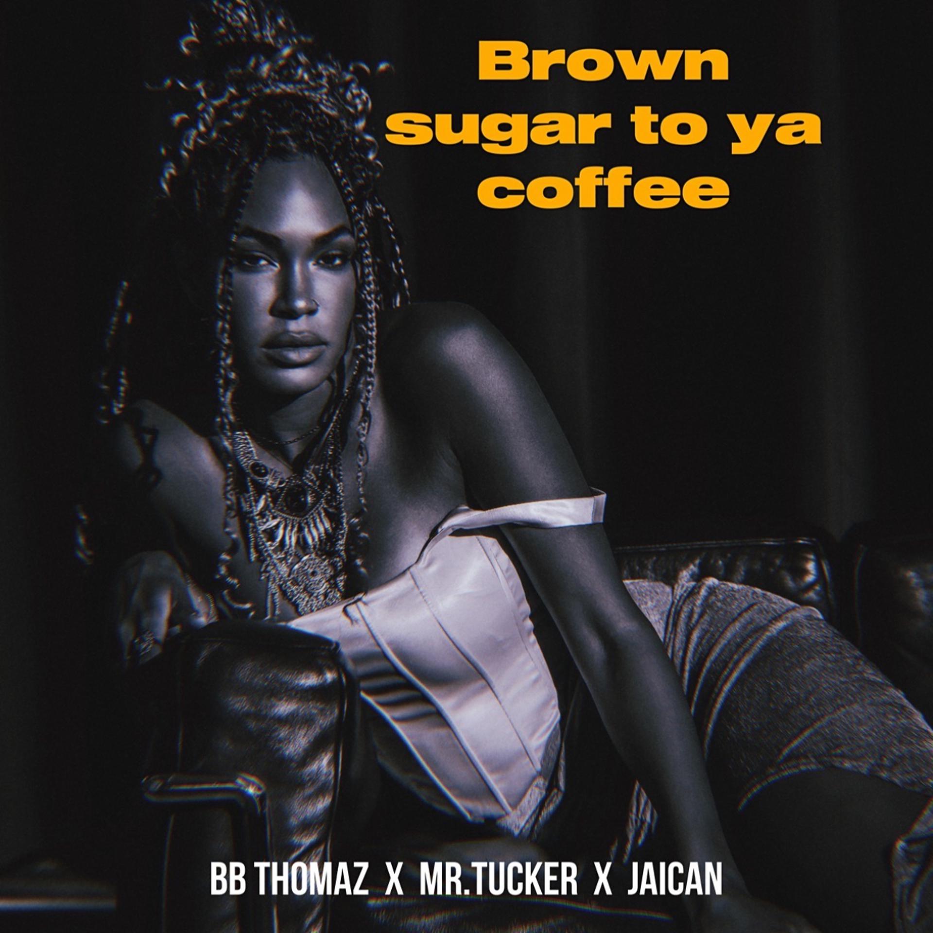 Постер альбома Brown Sugar to Ya Coffee