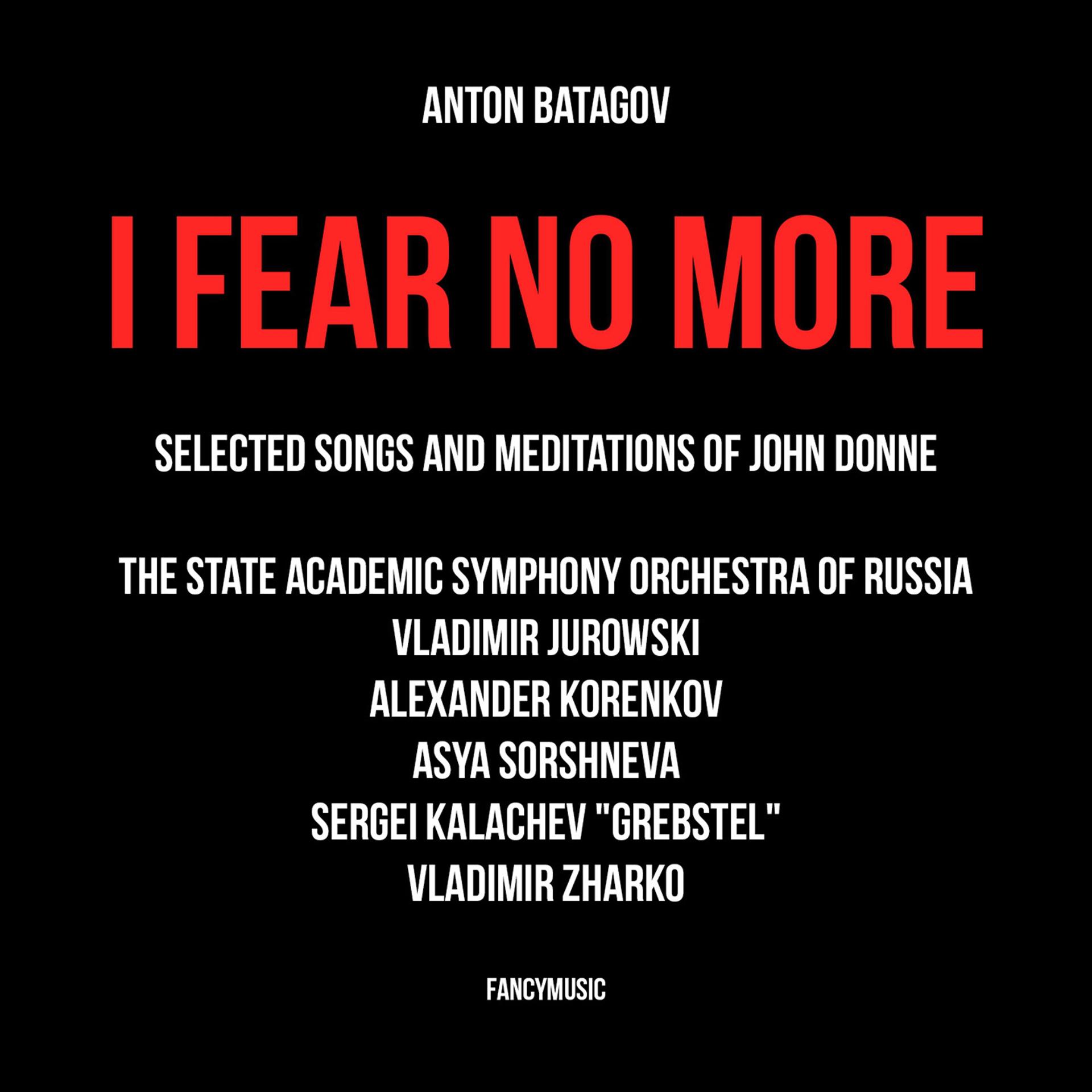 Постер альбома Антон Батагов: Я больше не боюсь. Избранные песни и медитации Джона Донна