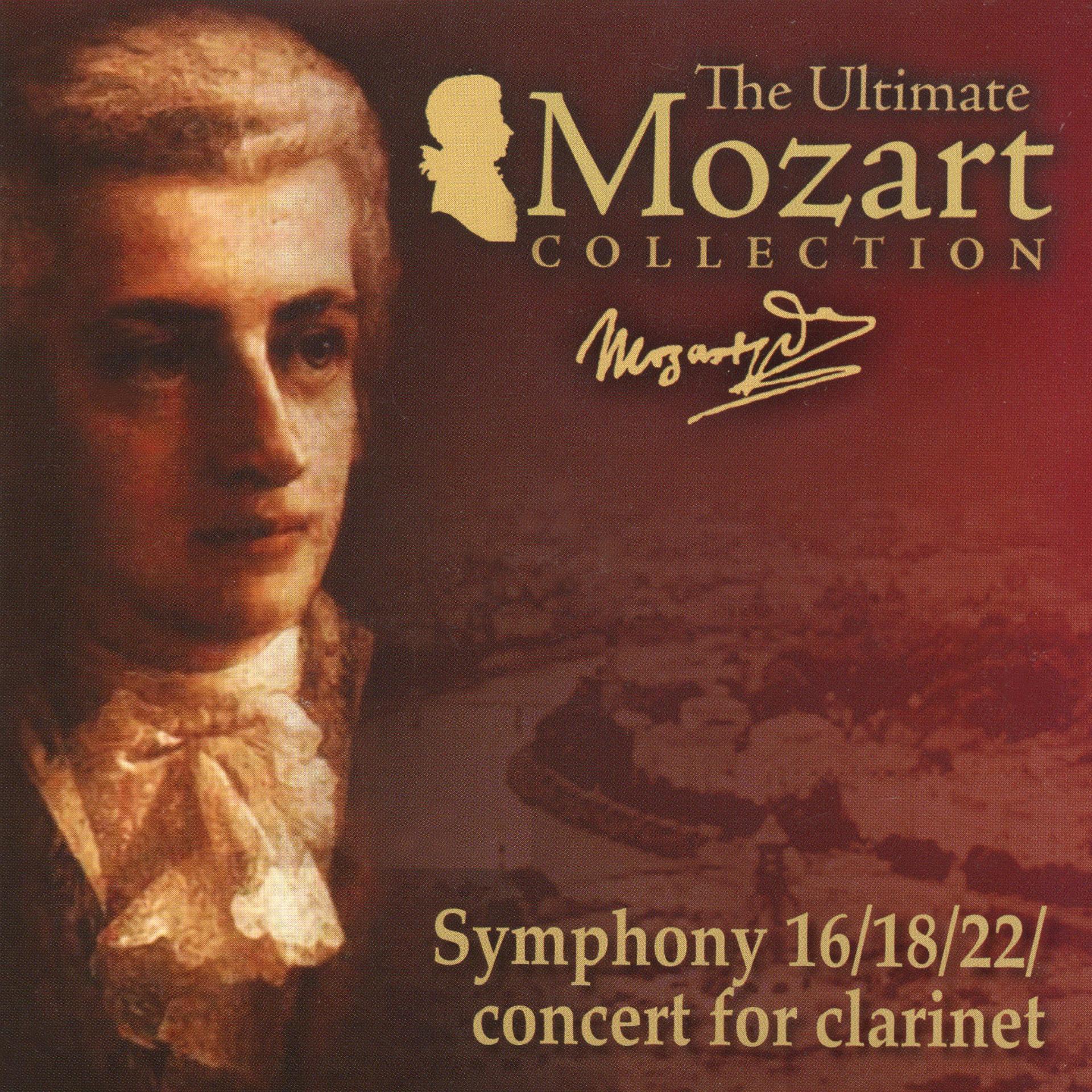 Постер альбома Mozart: Clarinet Concerto, K. 622, Symphonies Nos. 16, 18 & 22