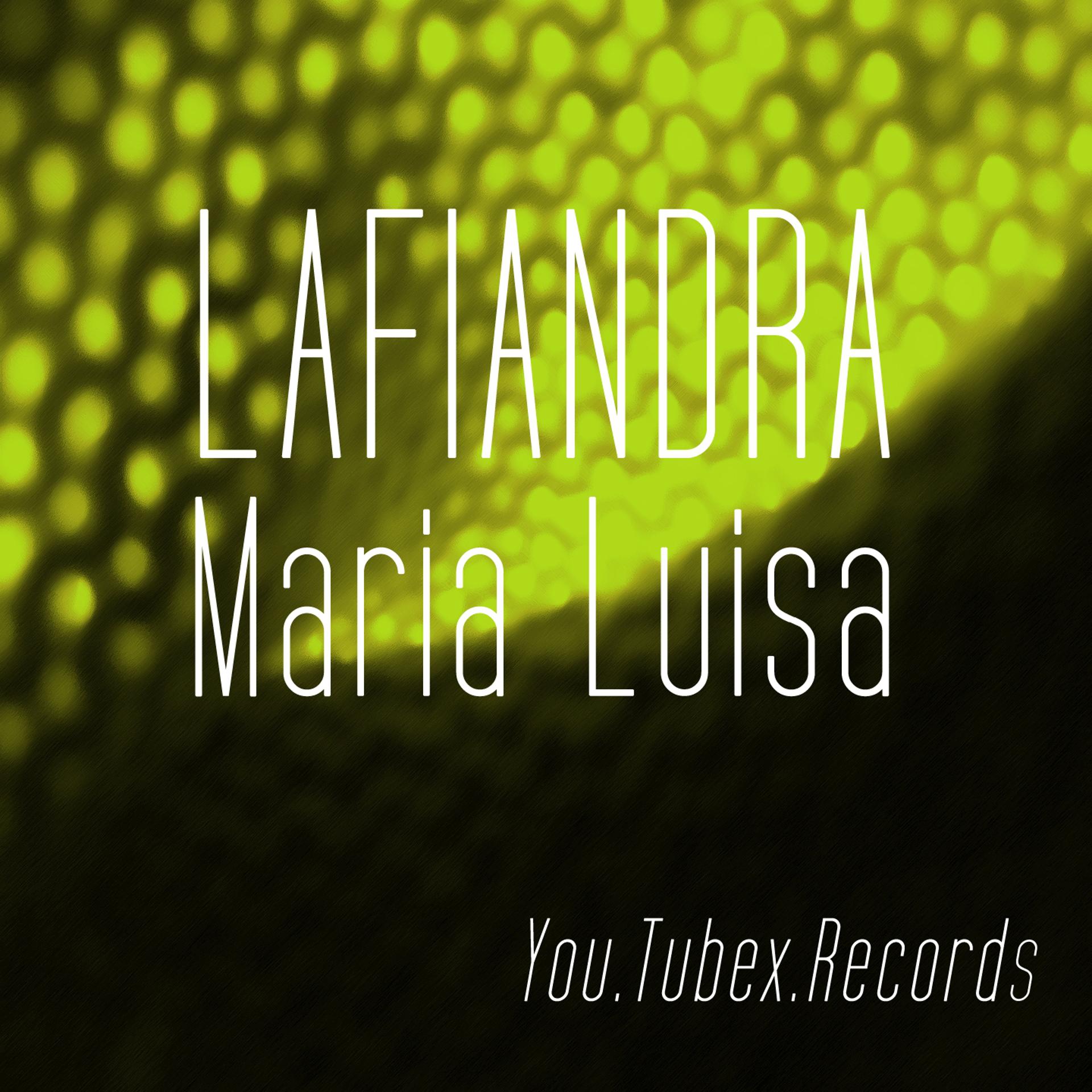 Постер альбома Lafiandra Maria Luisa
