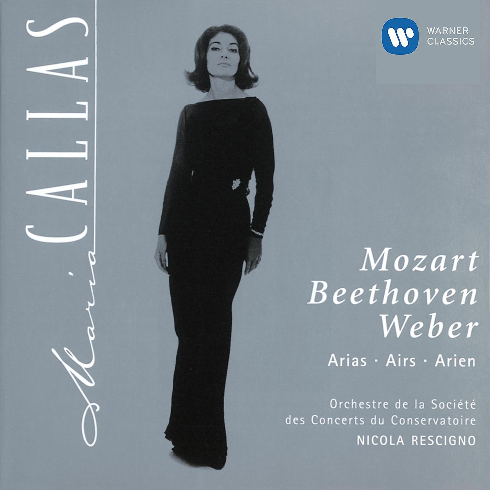 Постер альбома Maria Callas - Mozart, Beethoven & Weber Arias
