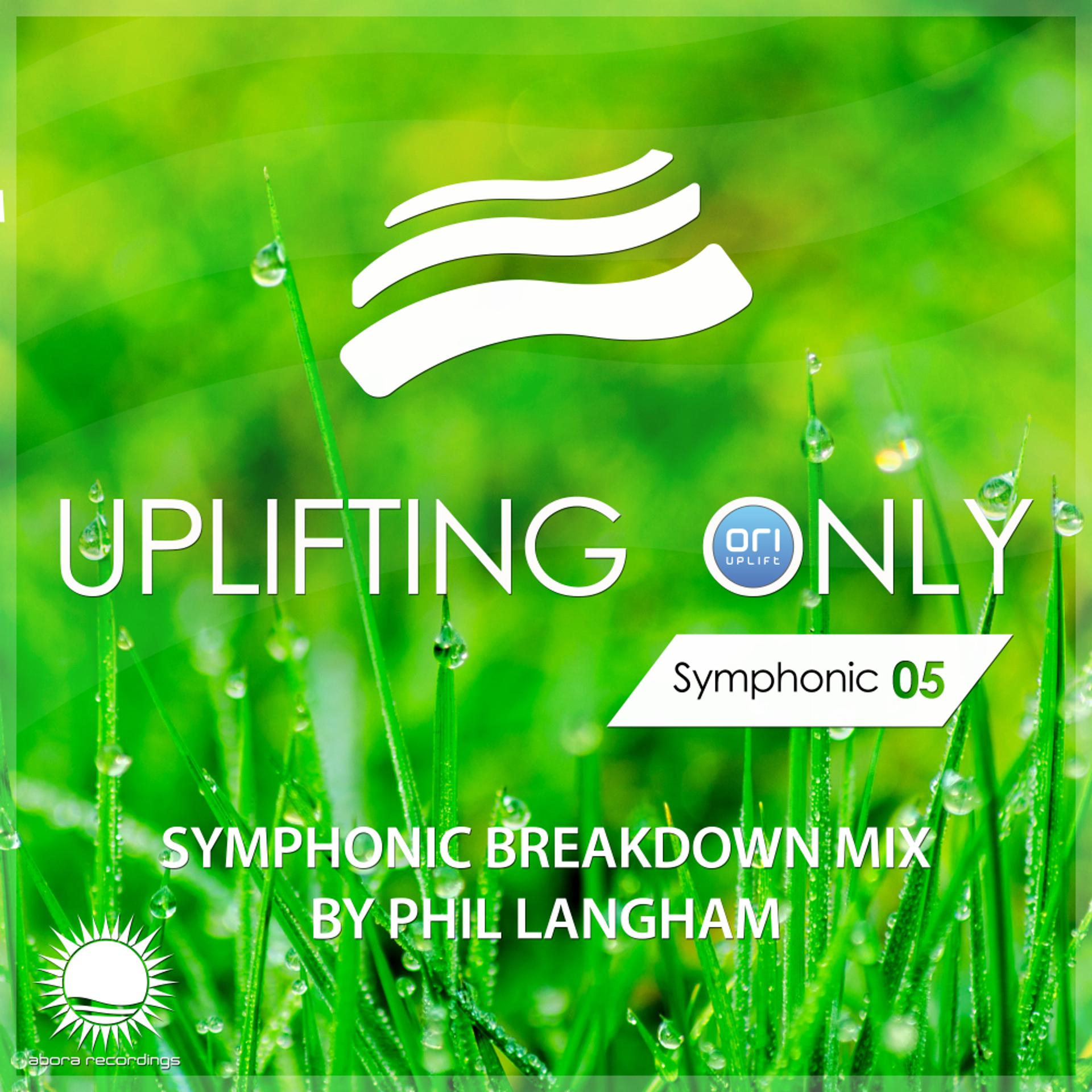 Постер альбома Uplifting Only: Symphonic Breakdown Mix 05 (Mixed by Phil Langham)