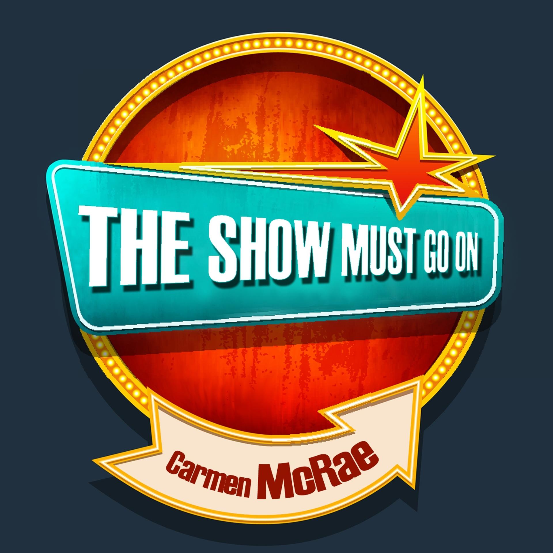 Постер альбома The Show Must Go on with Carmen McRae