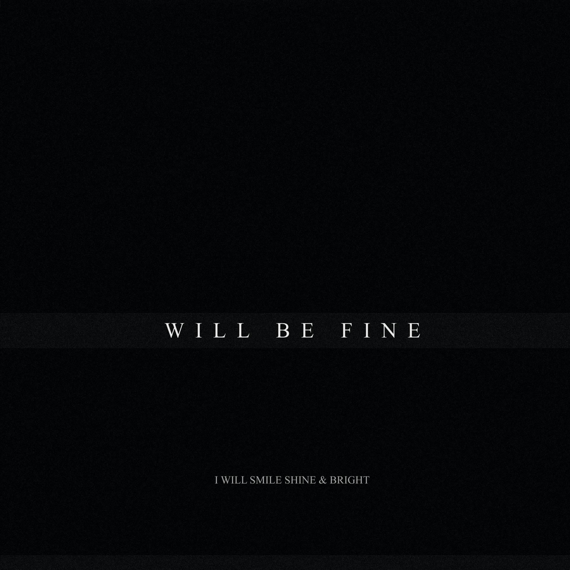 Постер альбома Will Be Fine