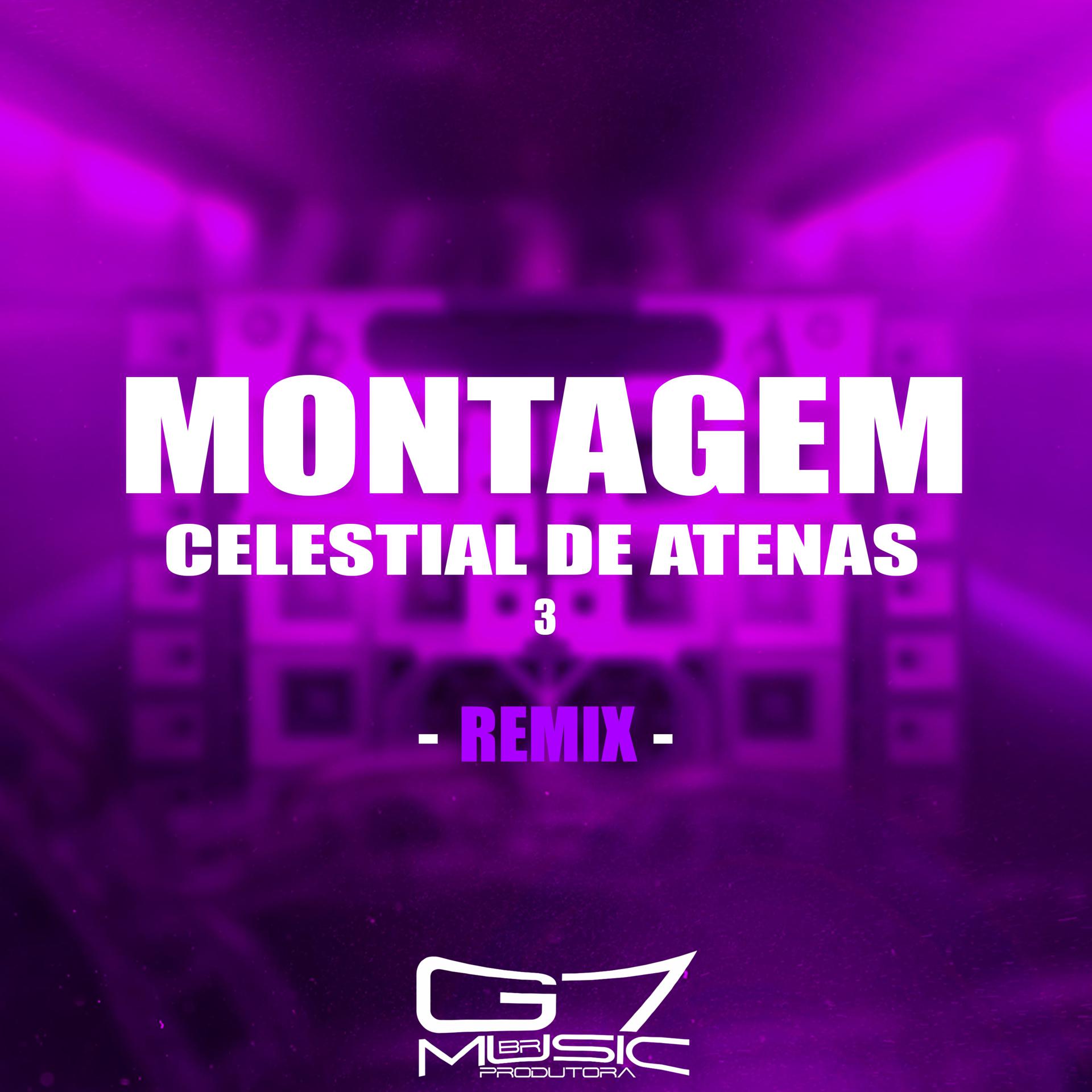 Постер альбома Montagem Celestial de Atenas 3 - Remix