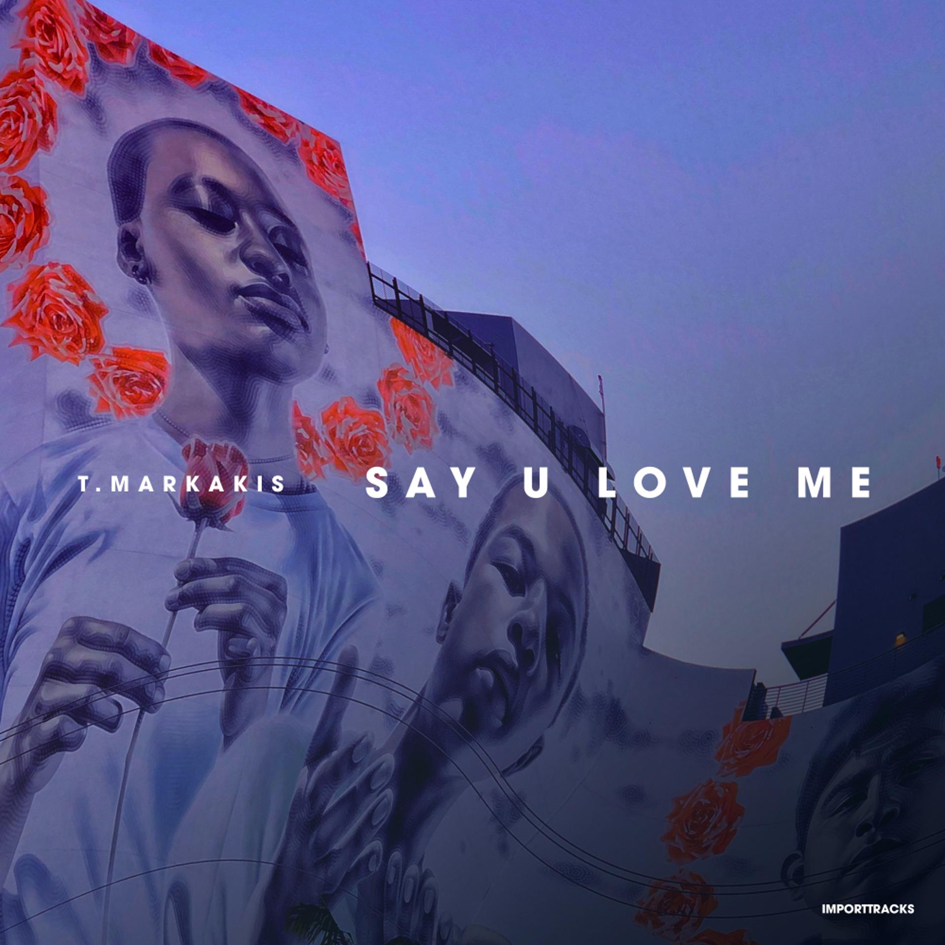 Постер альбома Say U Love Me