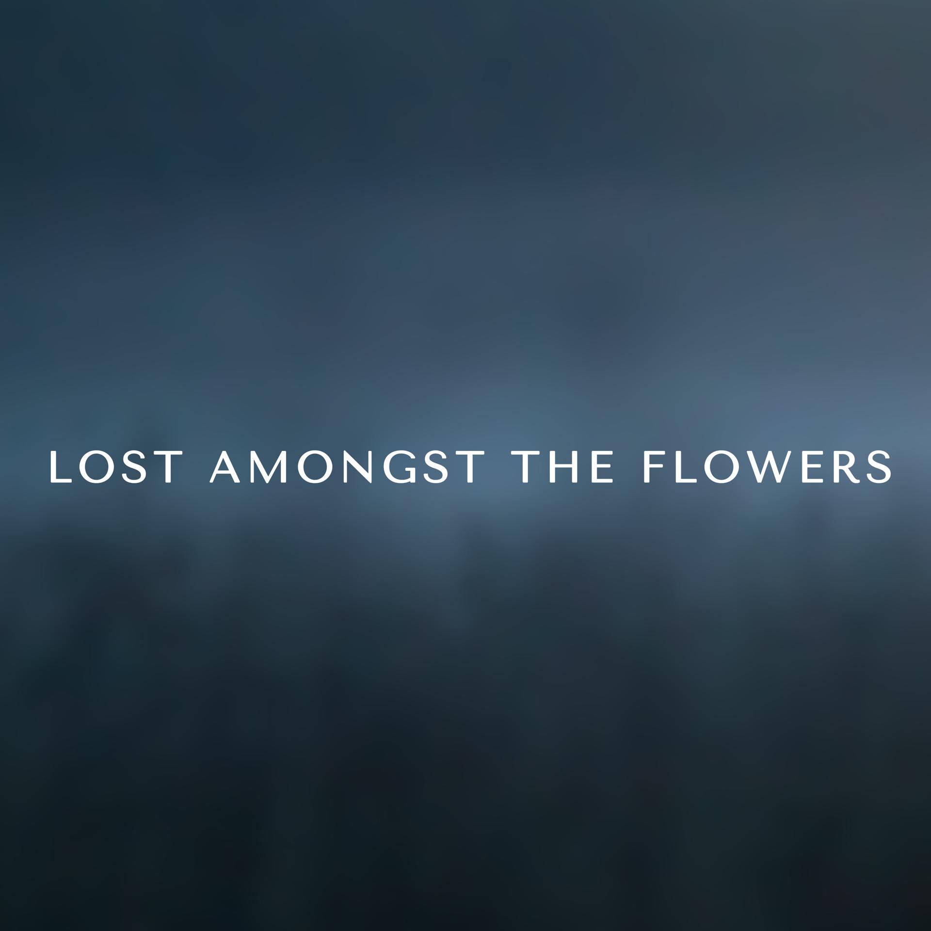Постер альбома Lost amongst the flowers