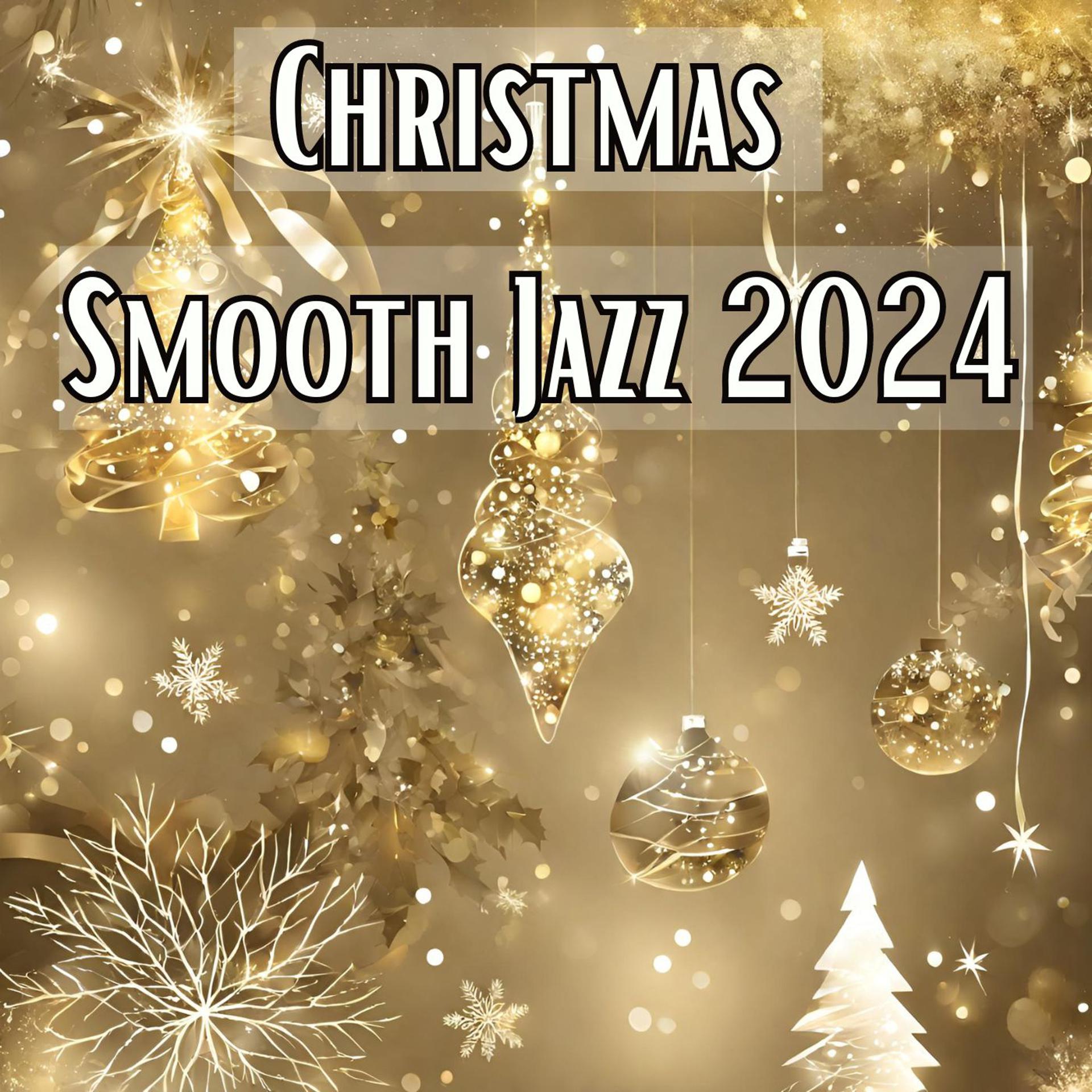 Постер альбома CHRISTMAS SMOOTH JAZZ 2024