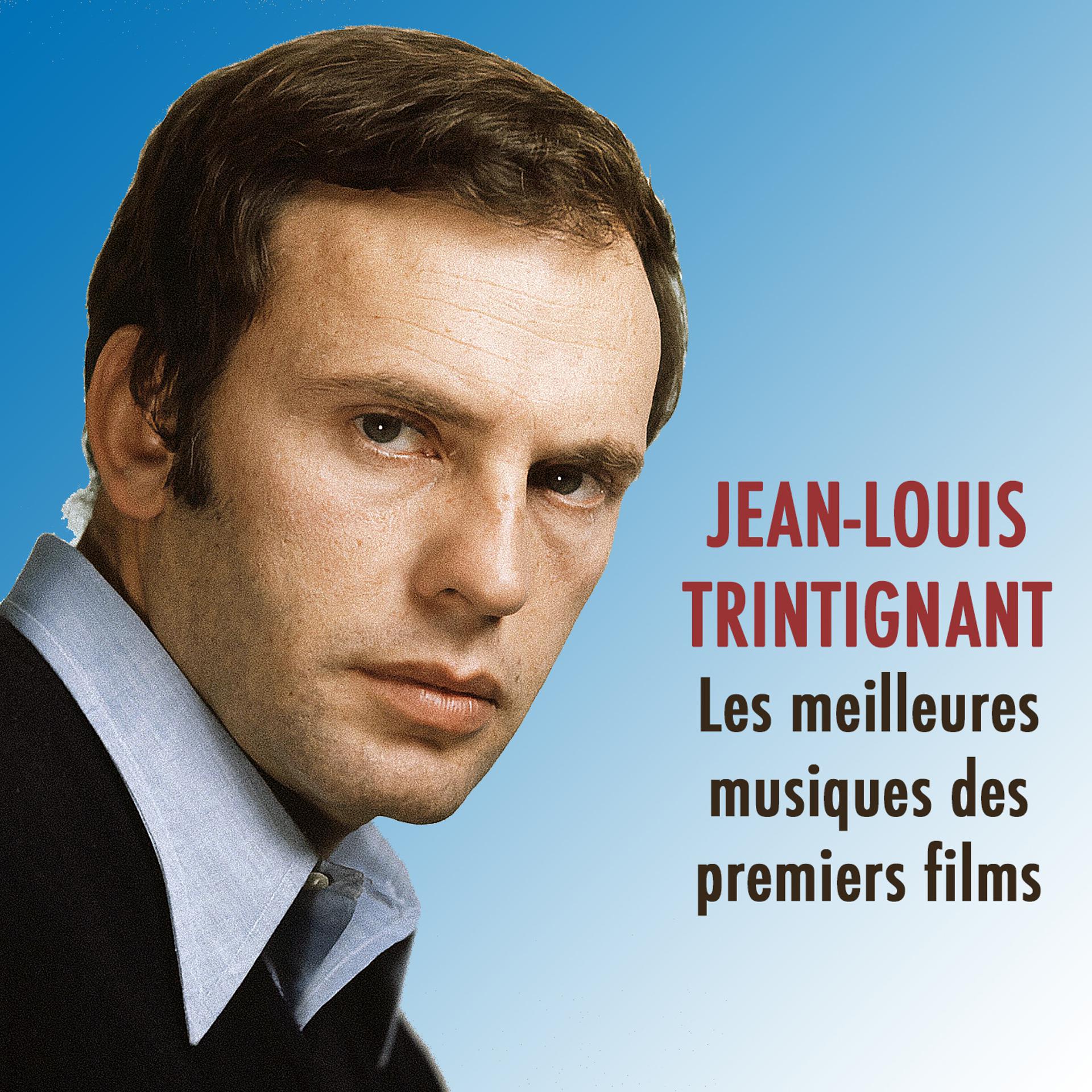 Постер альбома Les meilleures musiques des premiers films de JEAN-LOUIS TRINTIGNANT