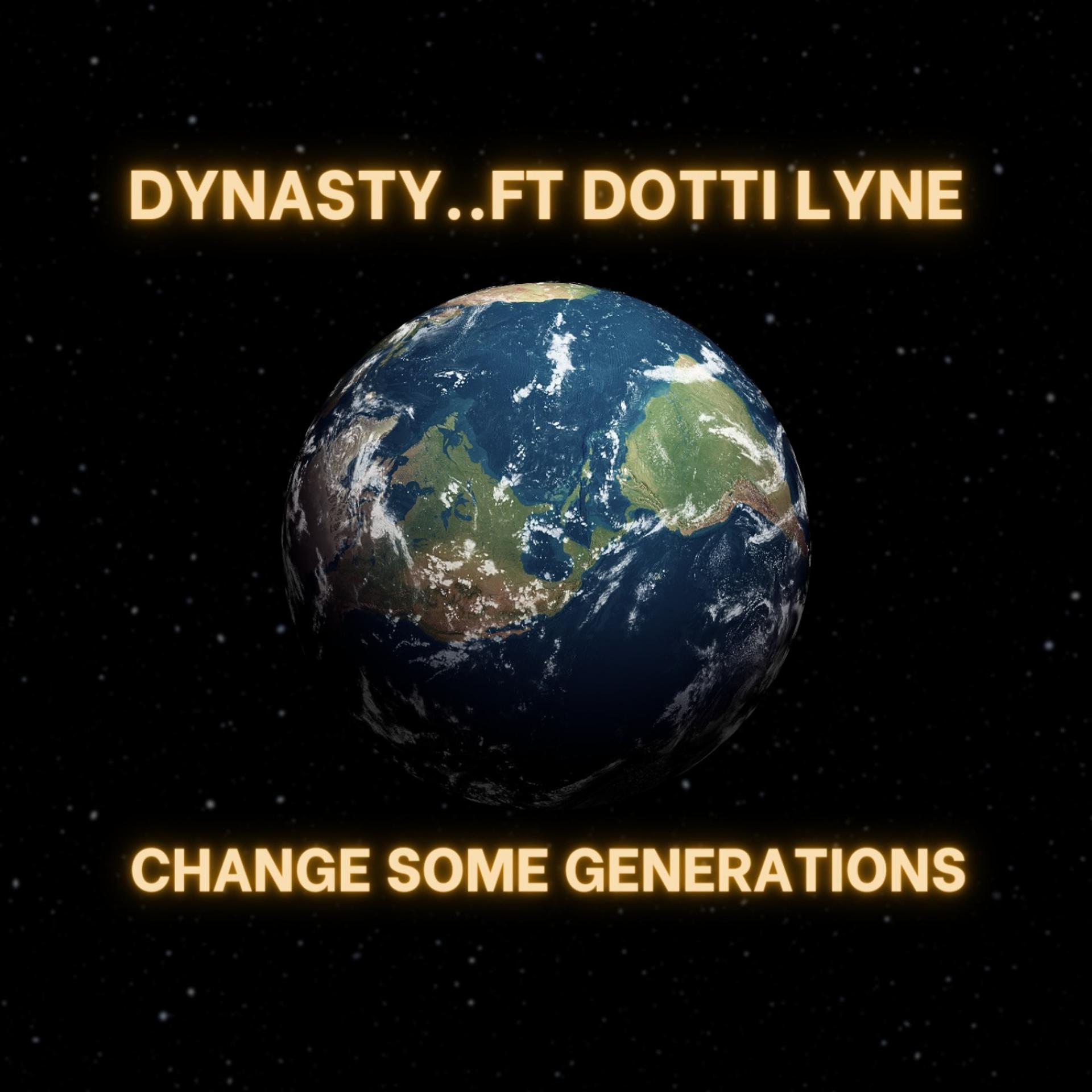 Постер альбома Change Some Generations (feat. Dotti Lyne)