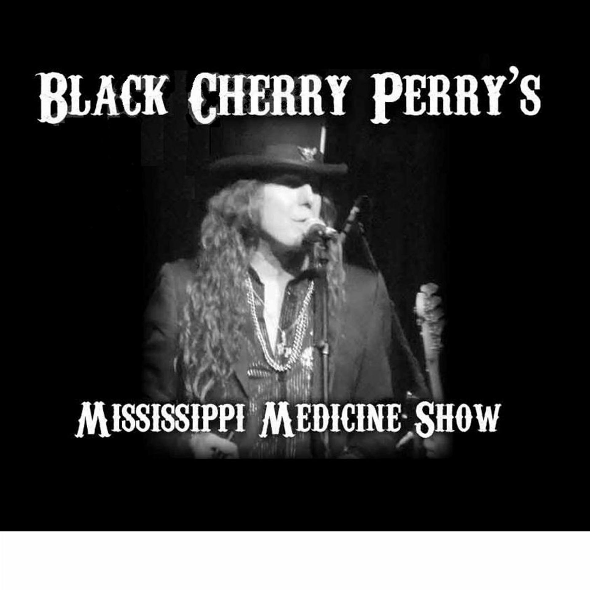 Постер альбома Black Cherry Perry's Mississippi Medicine Show