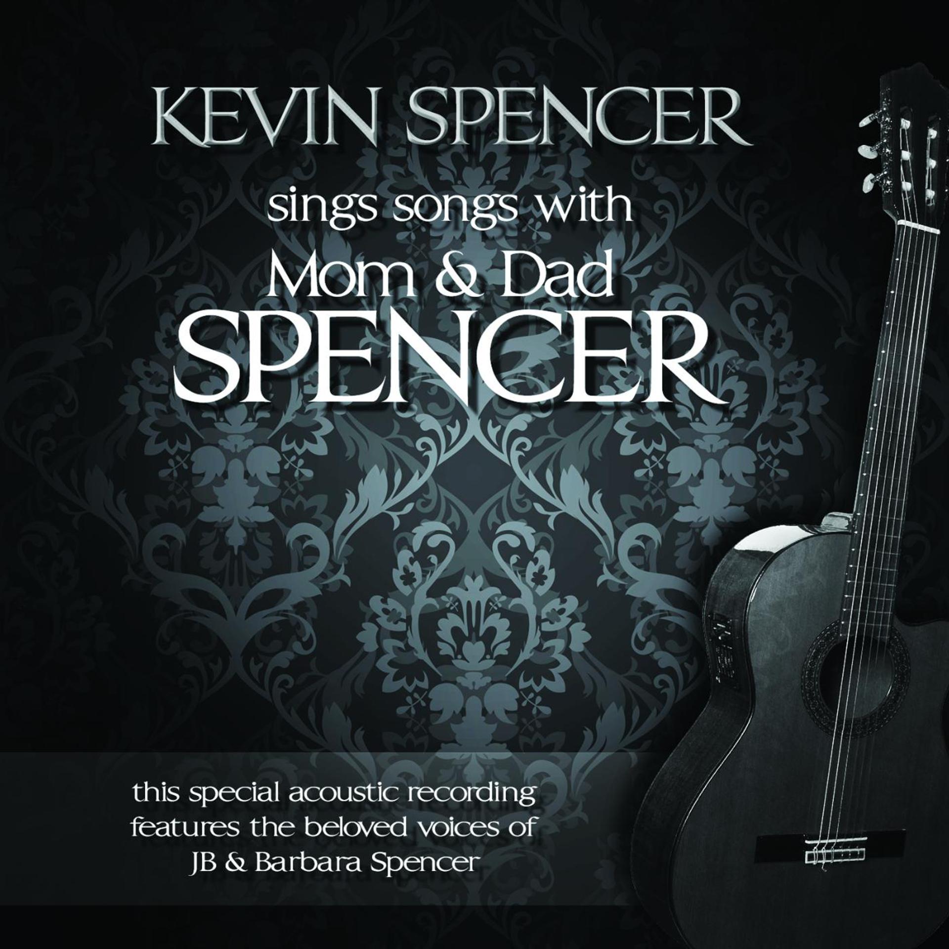 Постер альбома Kevin Spencer Sings Songs With Mom & Dad Spencer