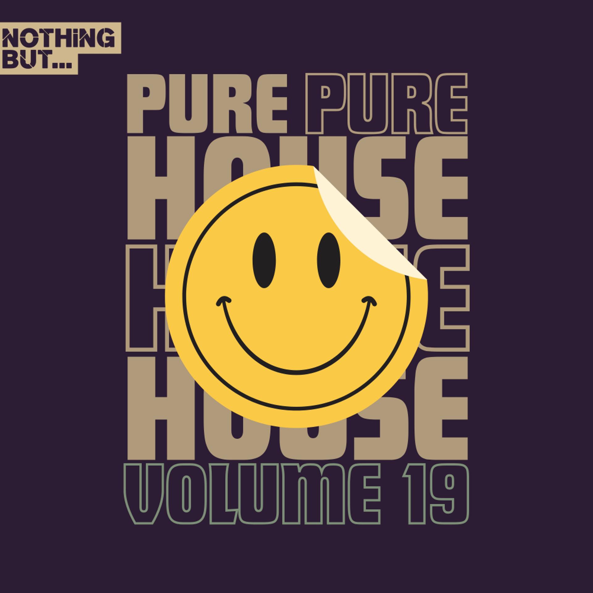 Постер альбома Nothing But... Pure House Music, Vol. 19