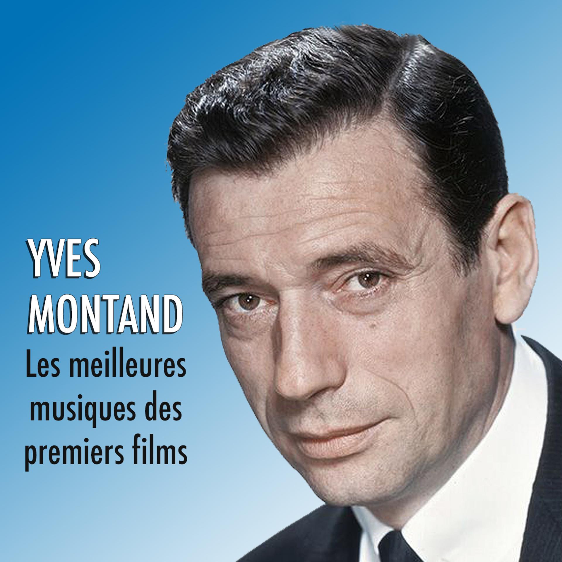 Постер альбома Les meilleures musiques des premiers films de YVES MONTAND