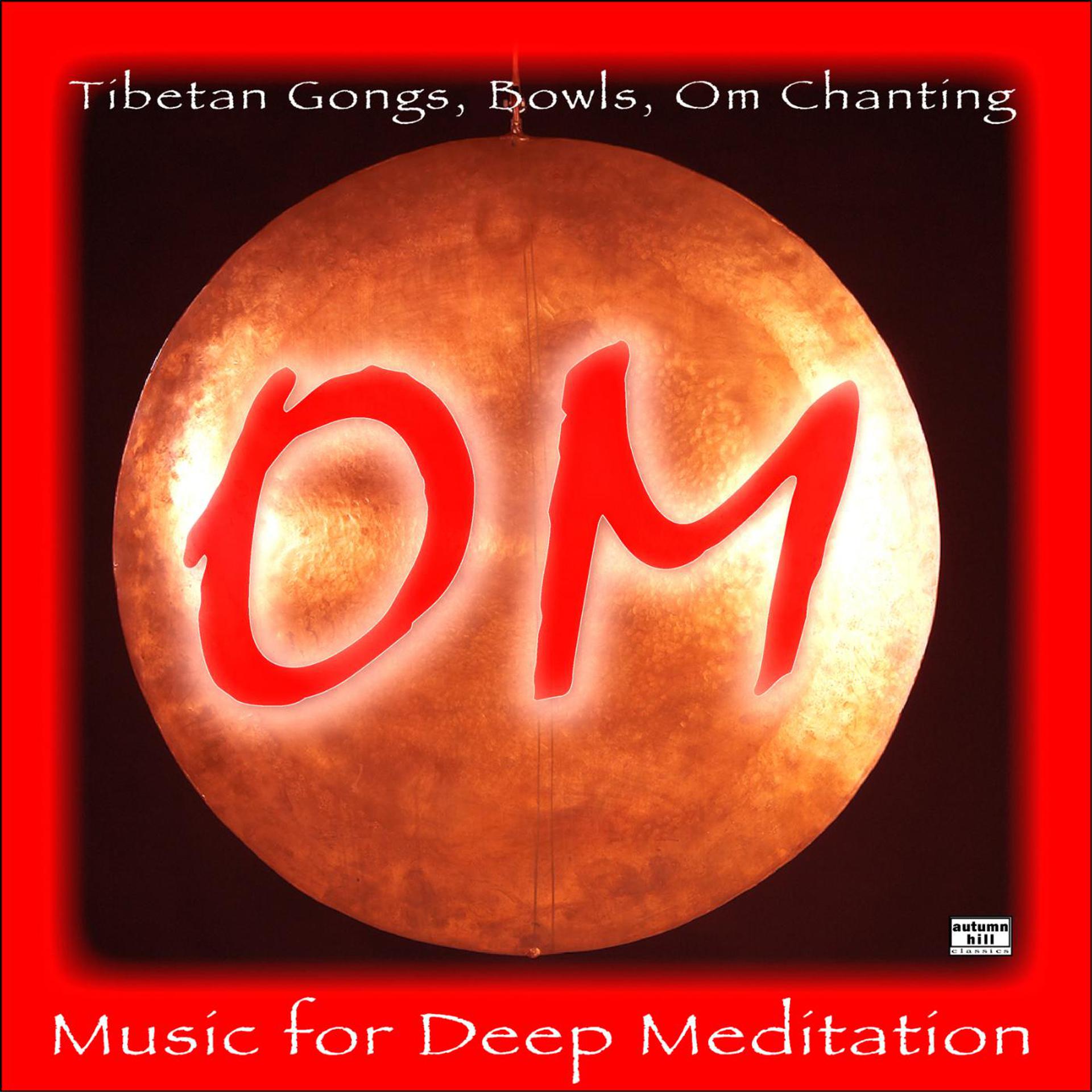 Постер альбома Om: Tibetan Gongs, Bowls, Om Chanting and Music for Deep Meditation