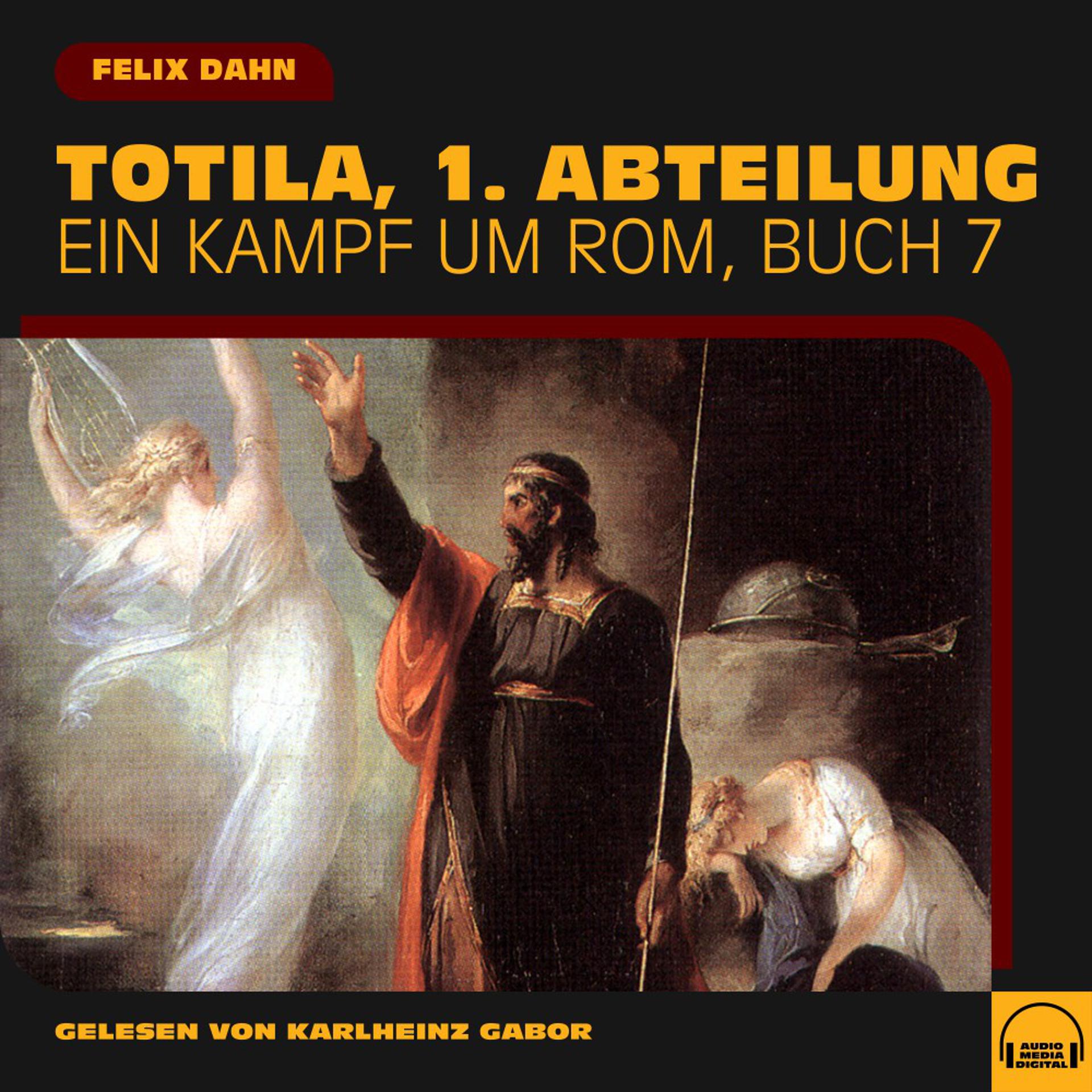 Постер альбома Totila, 1. Abteilung (Ein Kampf um Rom, Buch 7)