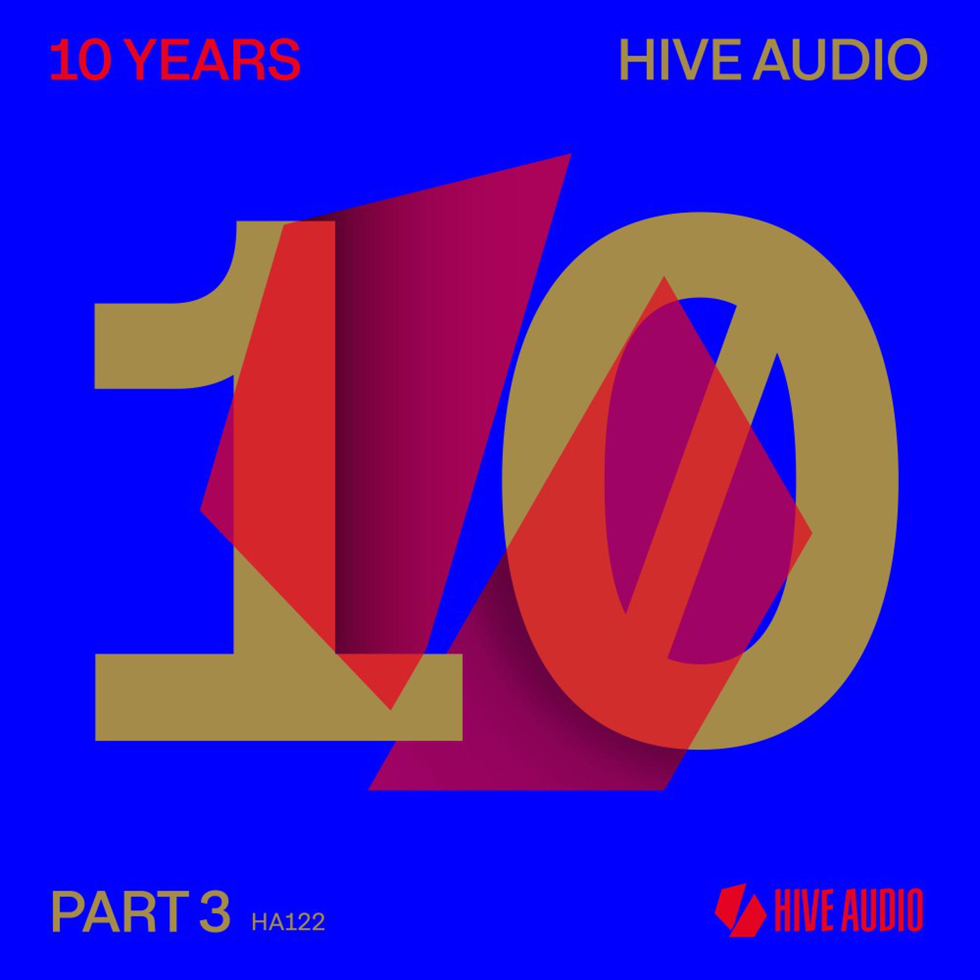 Постер альбома 10 Years Hive Audio, Pt. 3