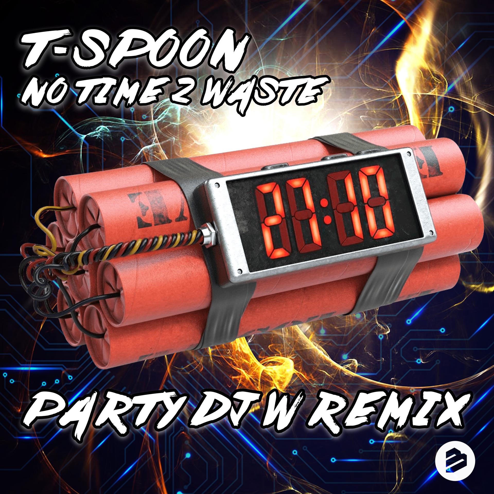 Постер альбома No Time 2 Waste (Party DJ W Remix)