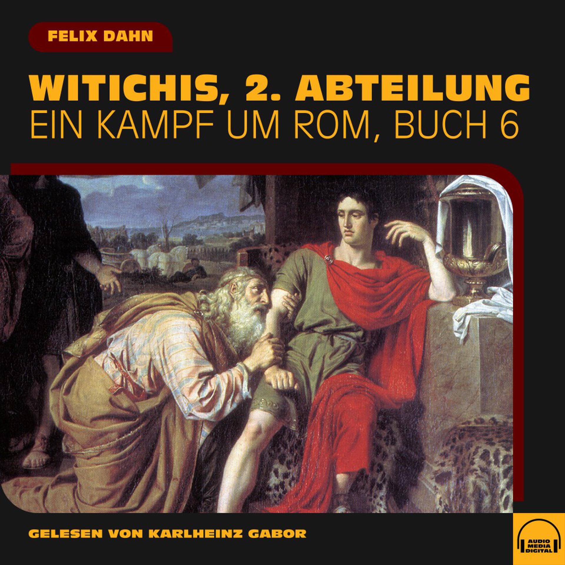 Постер альбома Witichis, 2. Abteilung (Ein Kampf um Rom, Buch 6)