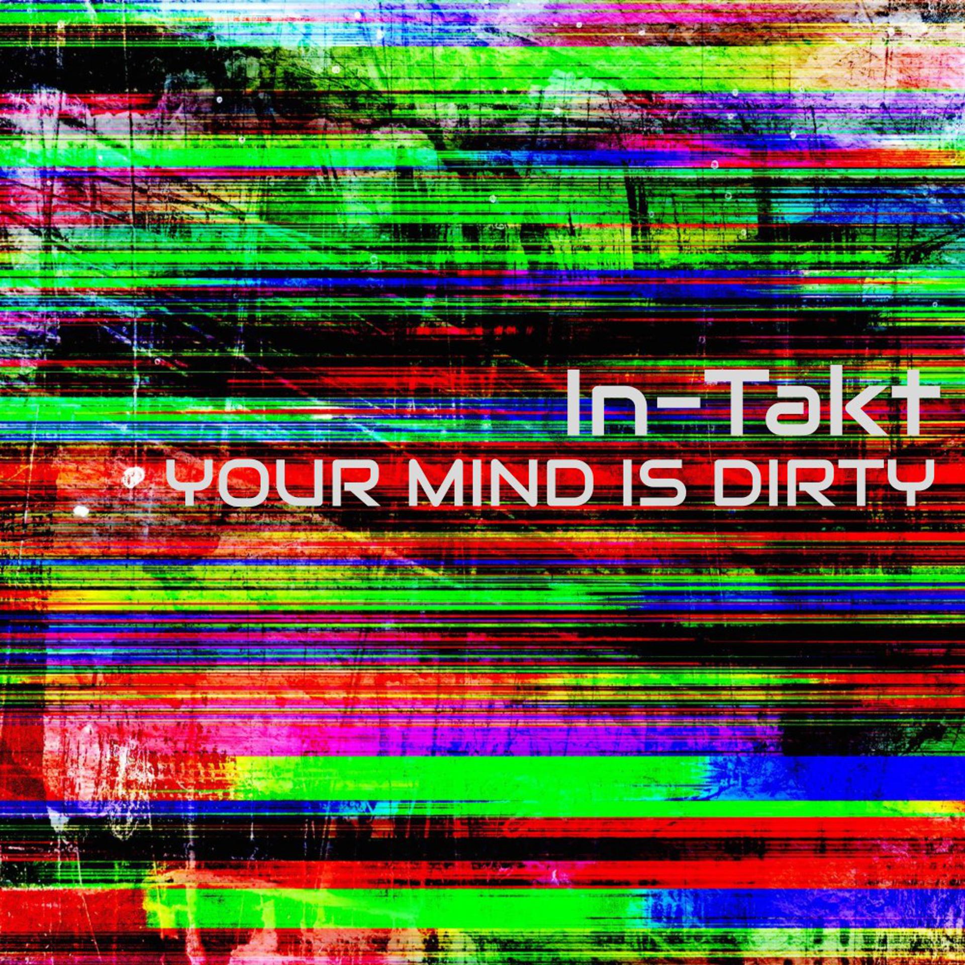 Постер альбома Your Mind Is Dirty