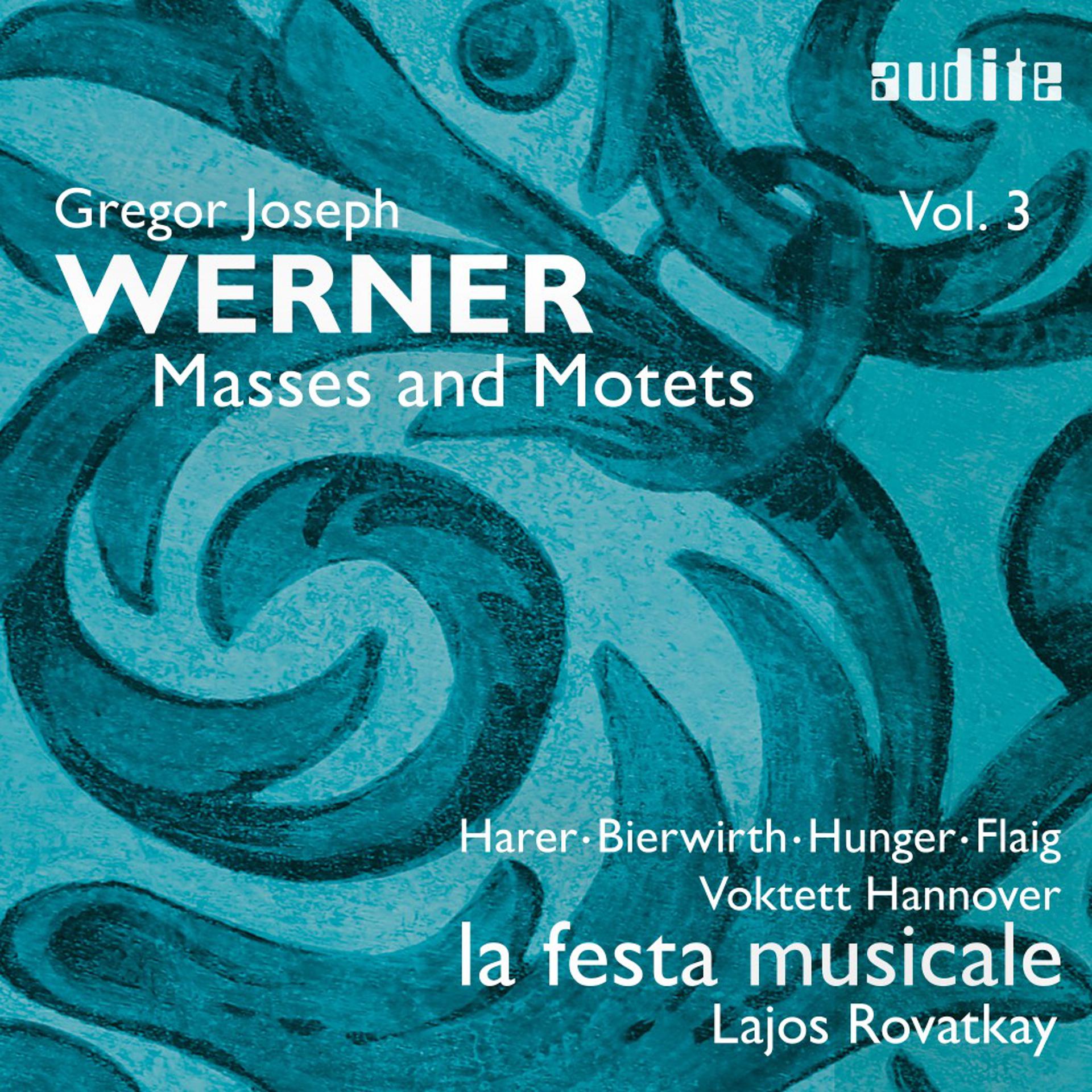 Постер альбома Gregor Joseph Werner: Vol. III: Masses and Motets