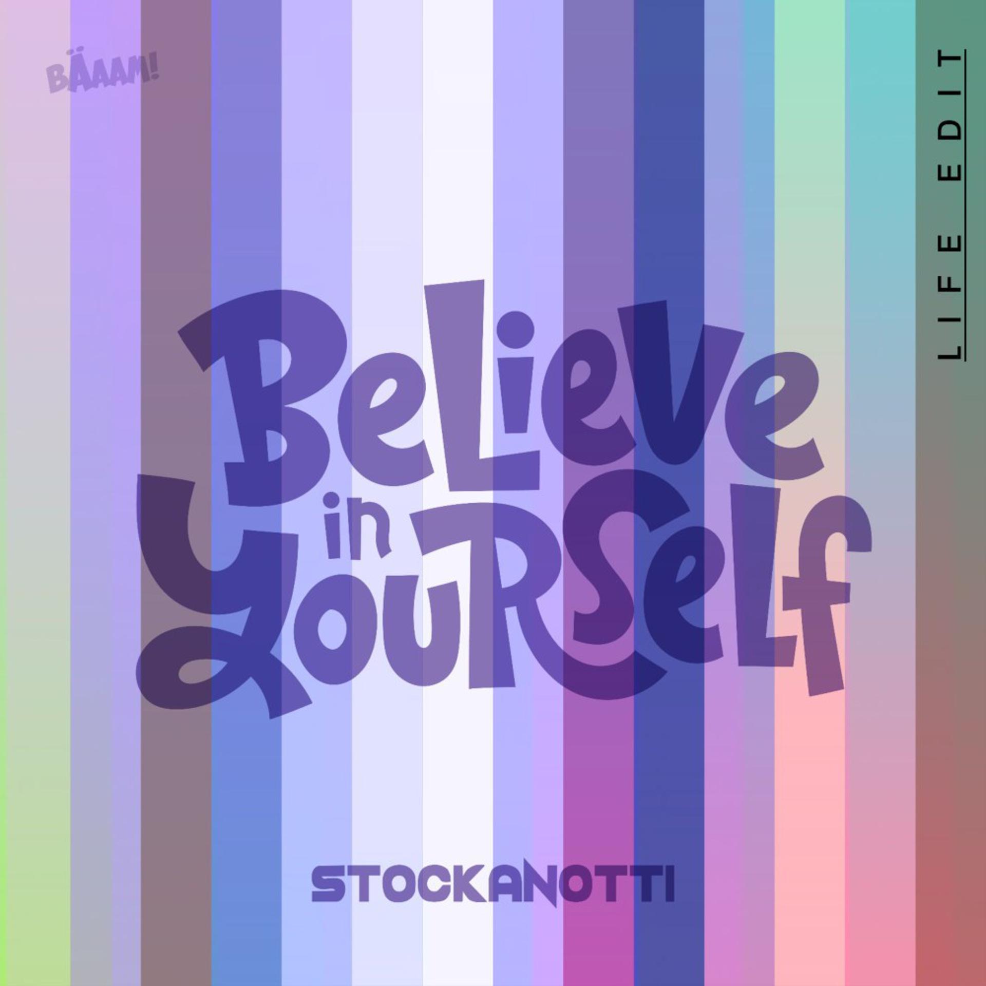 Постер альбома Believe in Yourself (Life Edit)