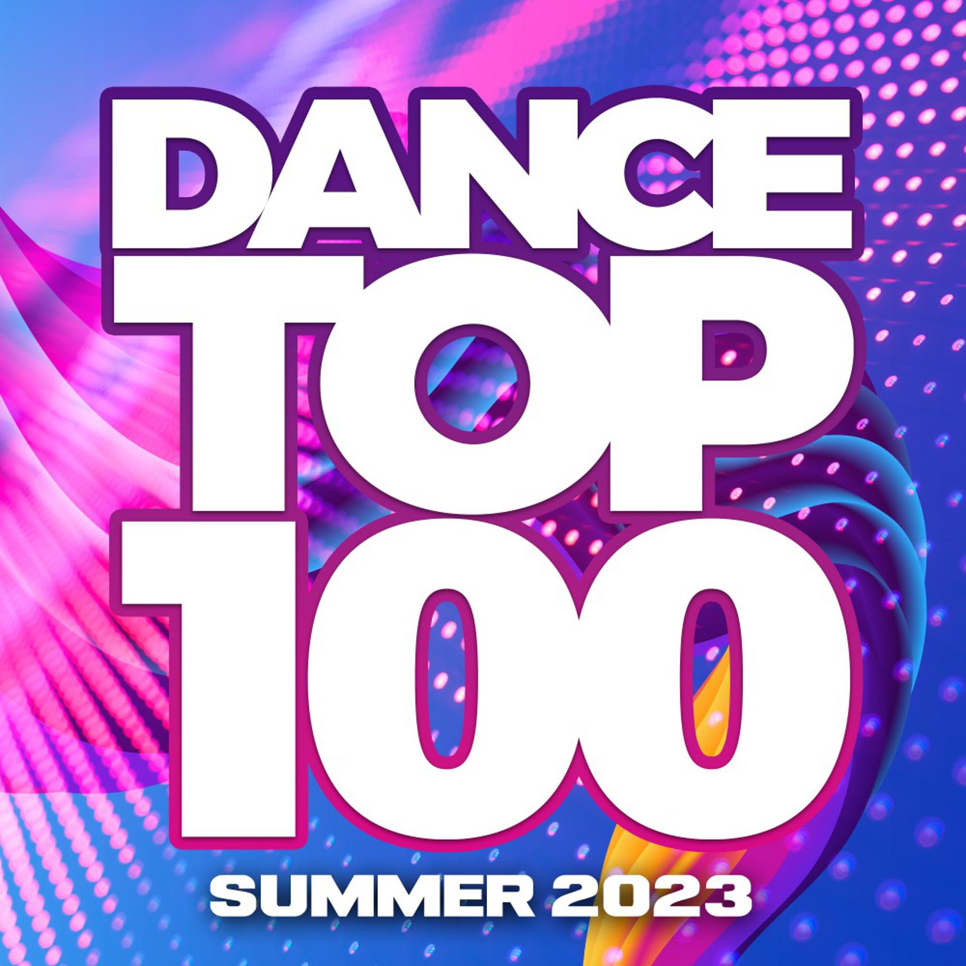 Постер альбома Dance Top 100 - Summer 2023