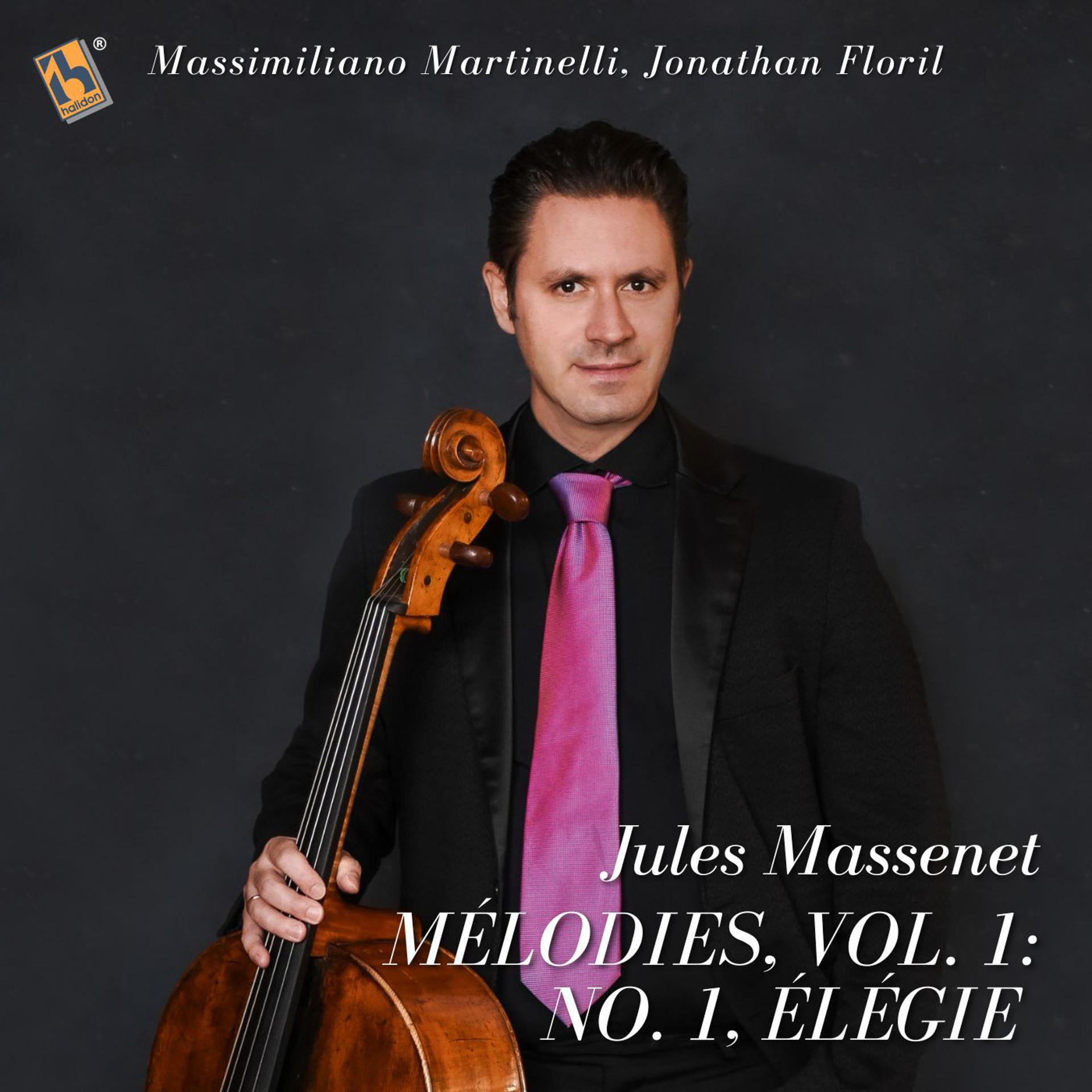 Постер альбома Massenet: Mélodies, Vol. 1: No. 1, Élégie
