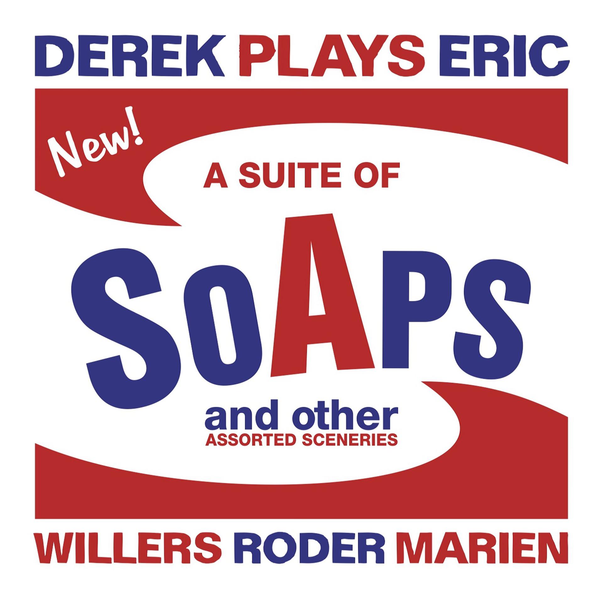 Постер альбома Derek Plays Eric - A Suite of Soaps and Other Assorted Sceneries