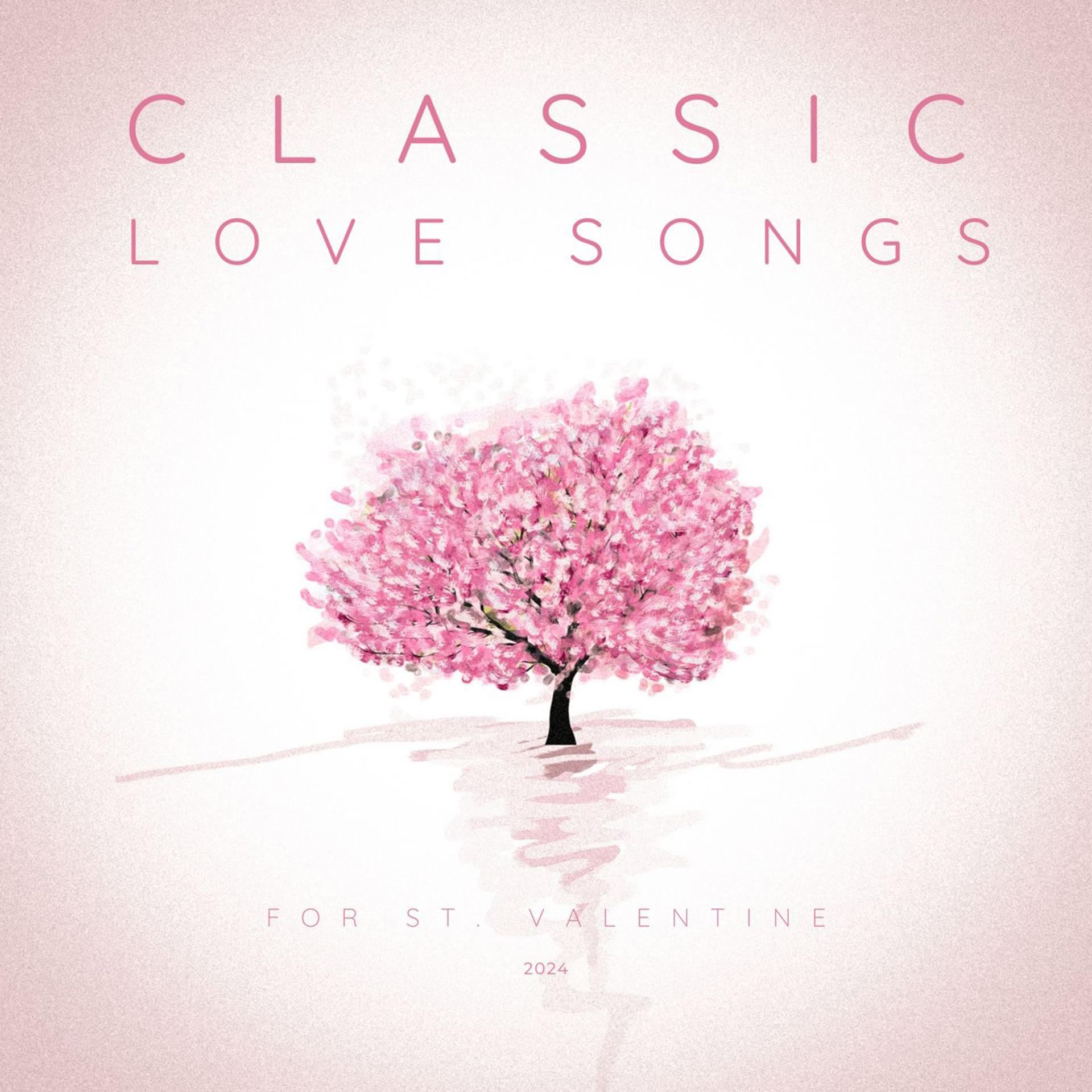 Постер альбома Classic Love Songs for St. Valentine 2024