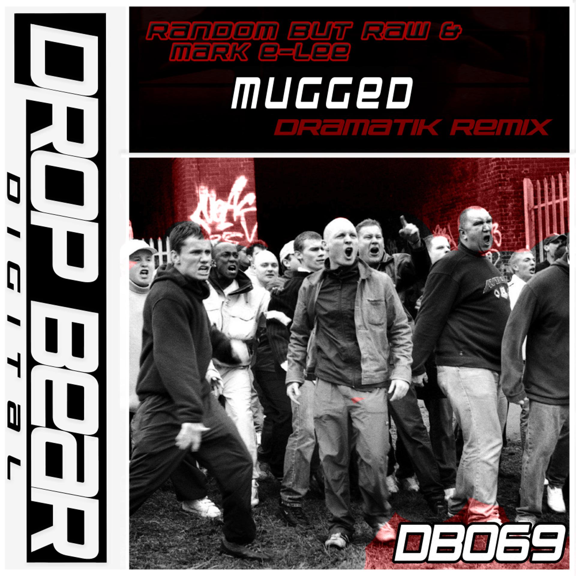 Постер альбома Mugged (Dramatik Remix)