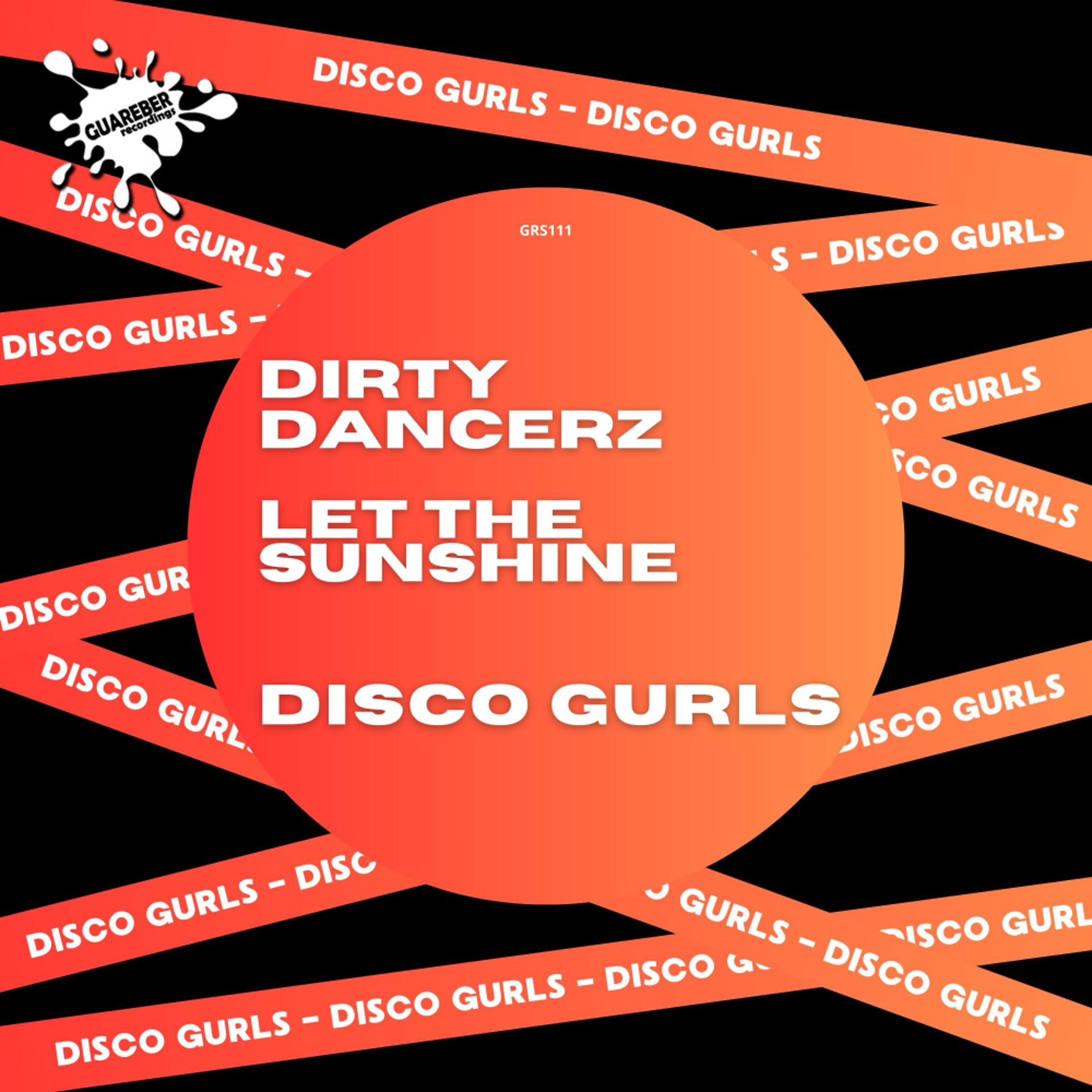 Постер альбома Dirty Dancerz / Let The Sunshine