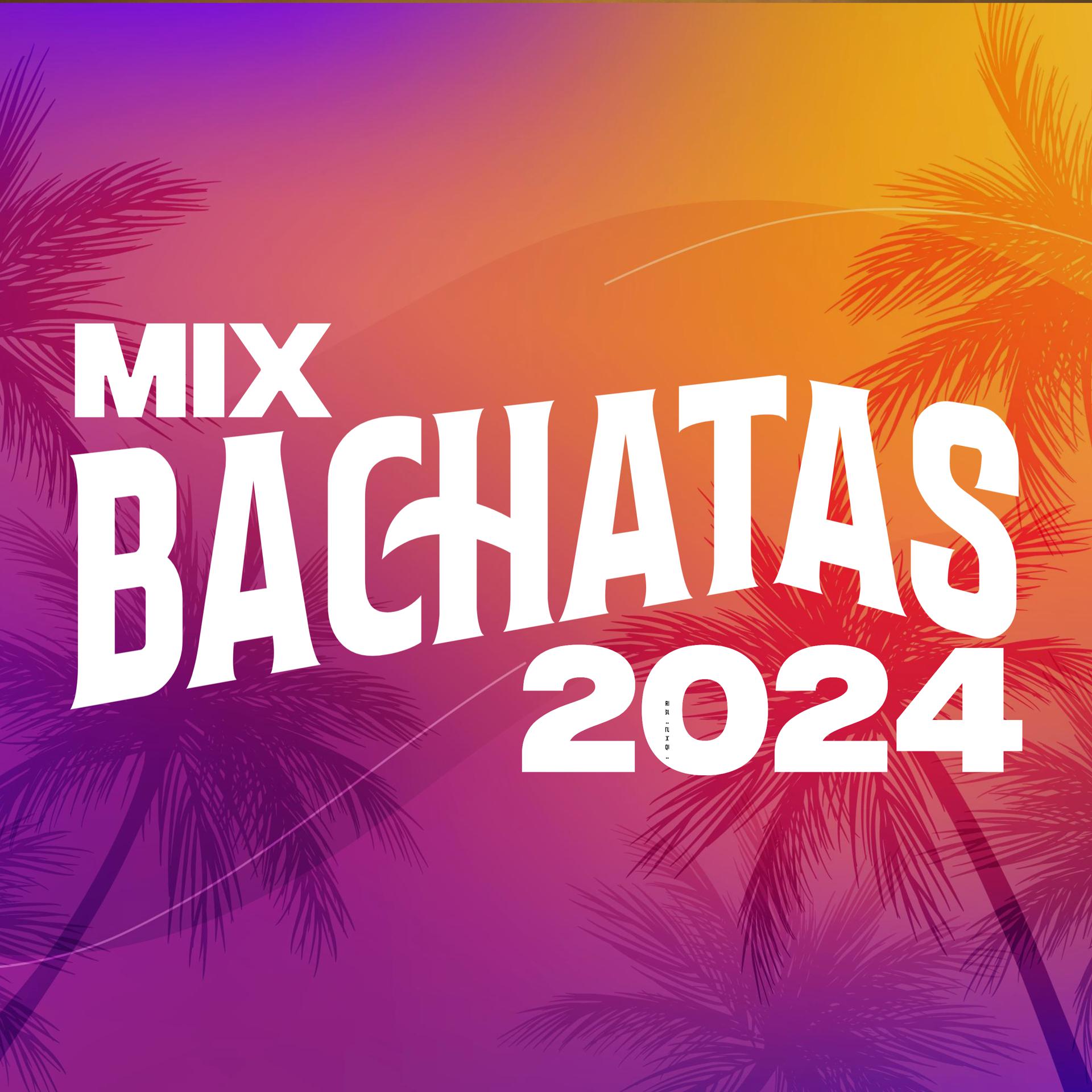 Постер альбома MIX BACHATAS 2024