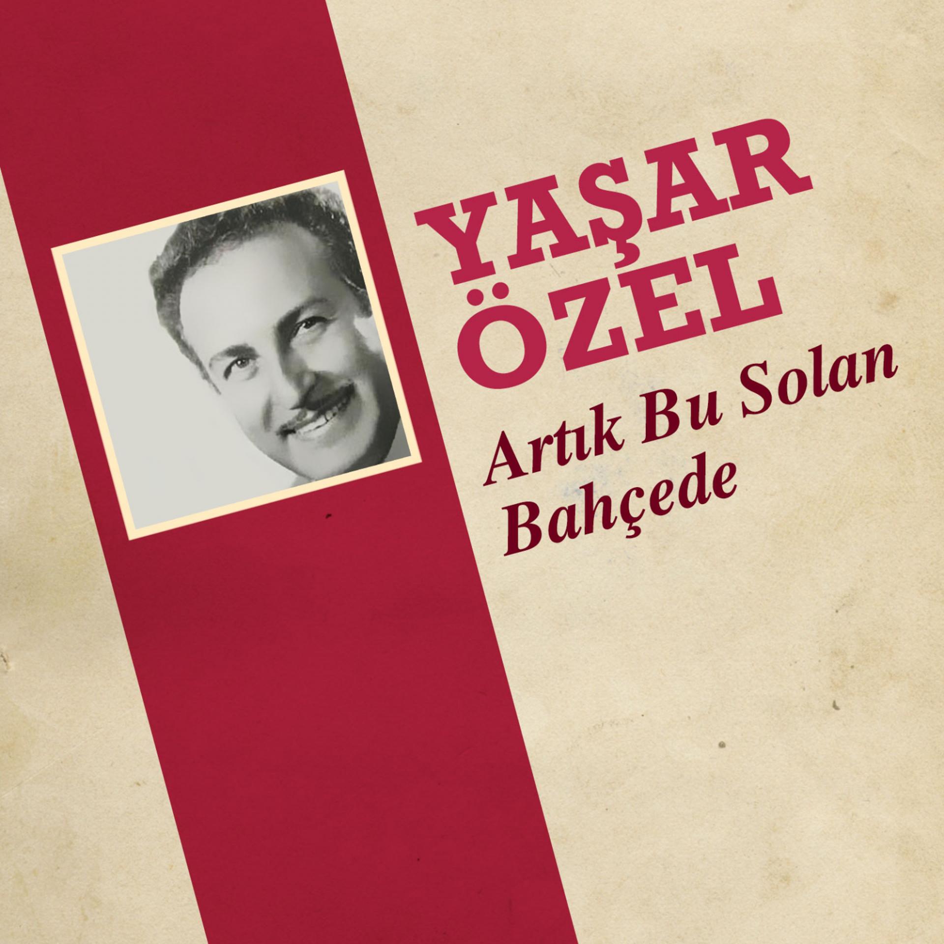 Постер альбома Artık Bu Solan Bahçede