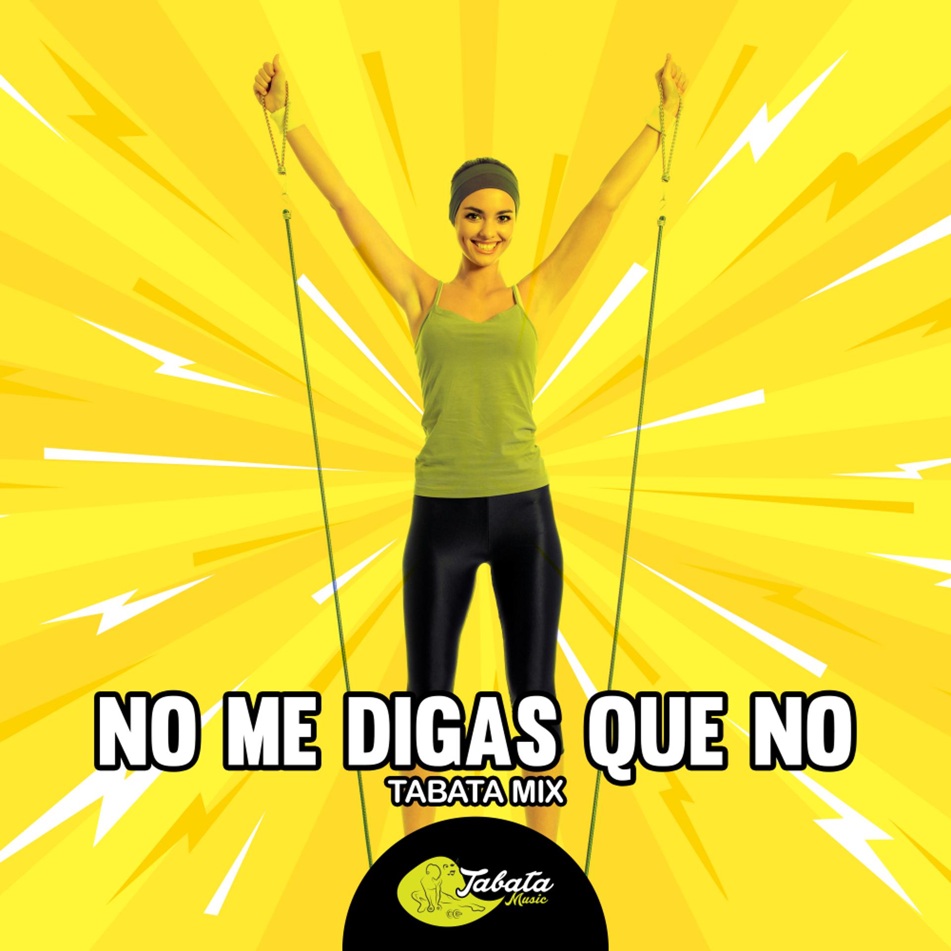Постер альбома No Me Digas Que No (Tabata Mix)