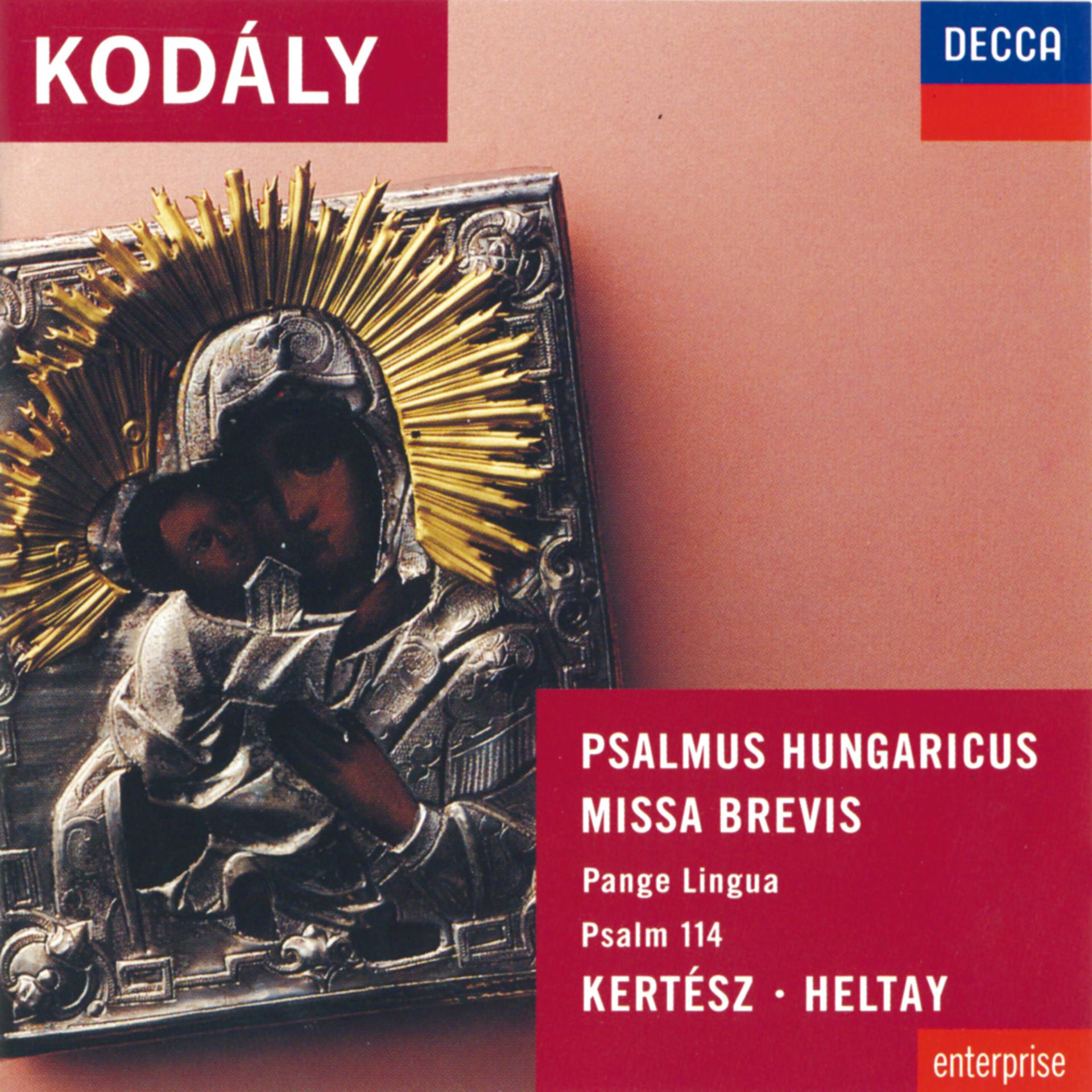 Постер альбома Kodály: Psalmus Hungaricus; Missa Brevis, etc.