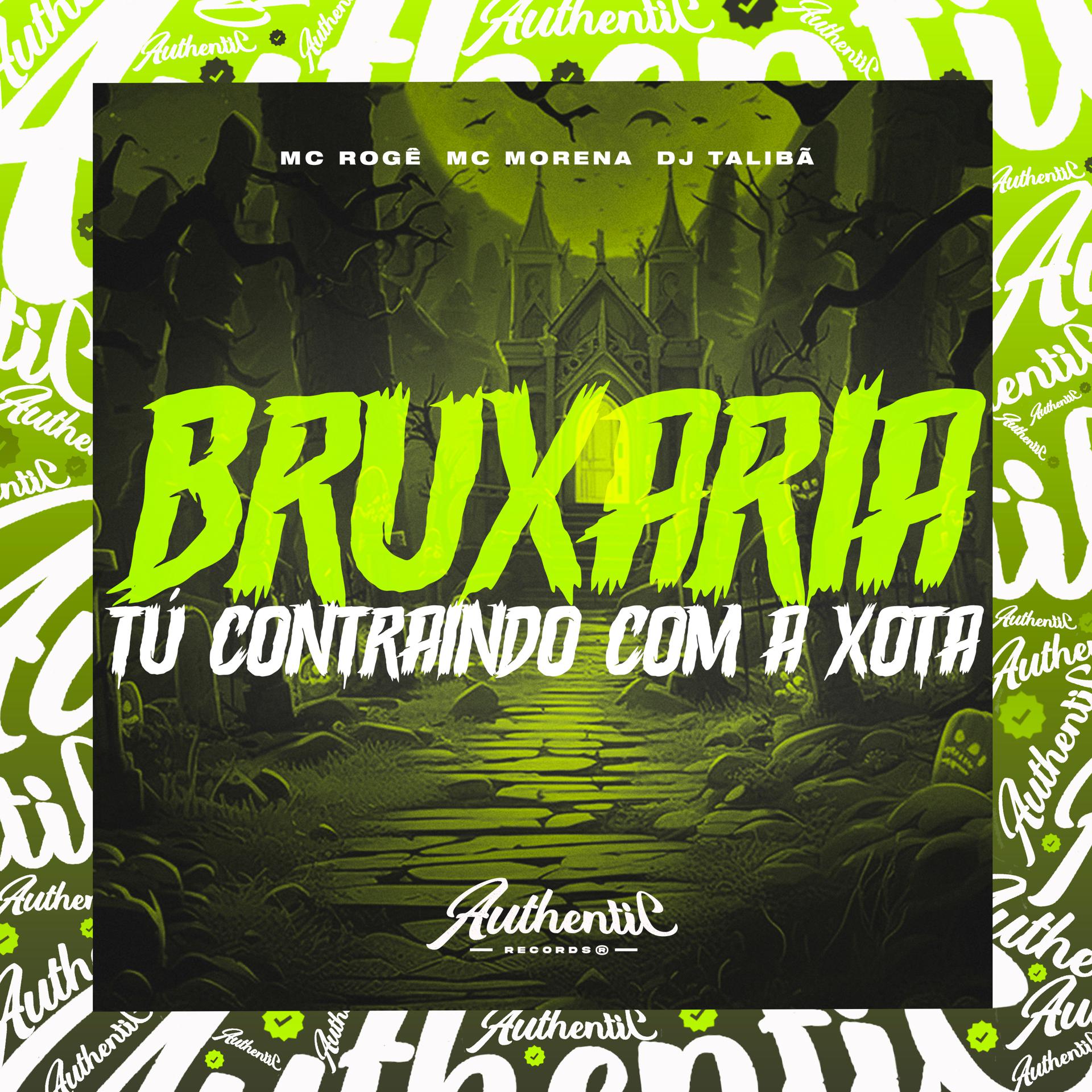 Постер альбома Bruxaria Tu Contraindo Com a Xota