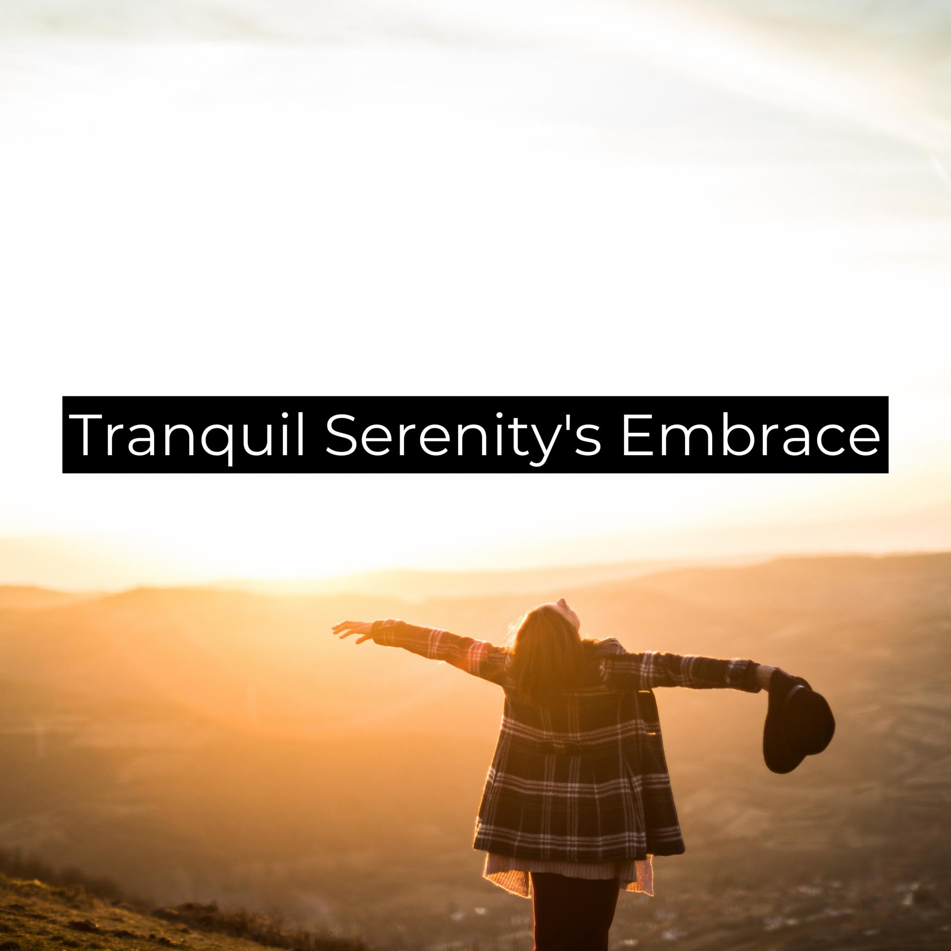 Постер альбома Tranquil Serenity's Embrace