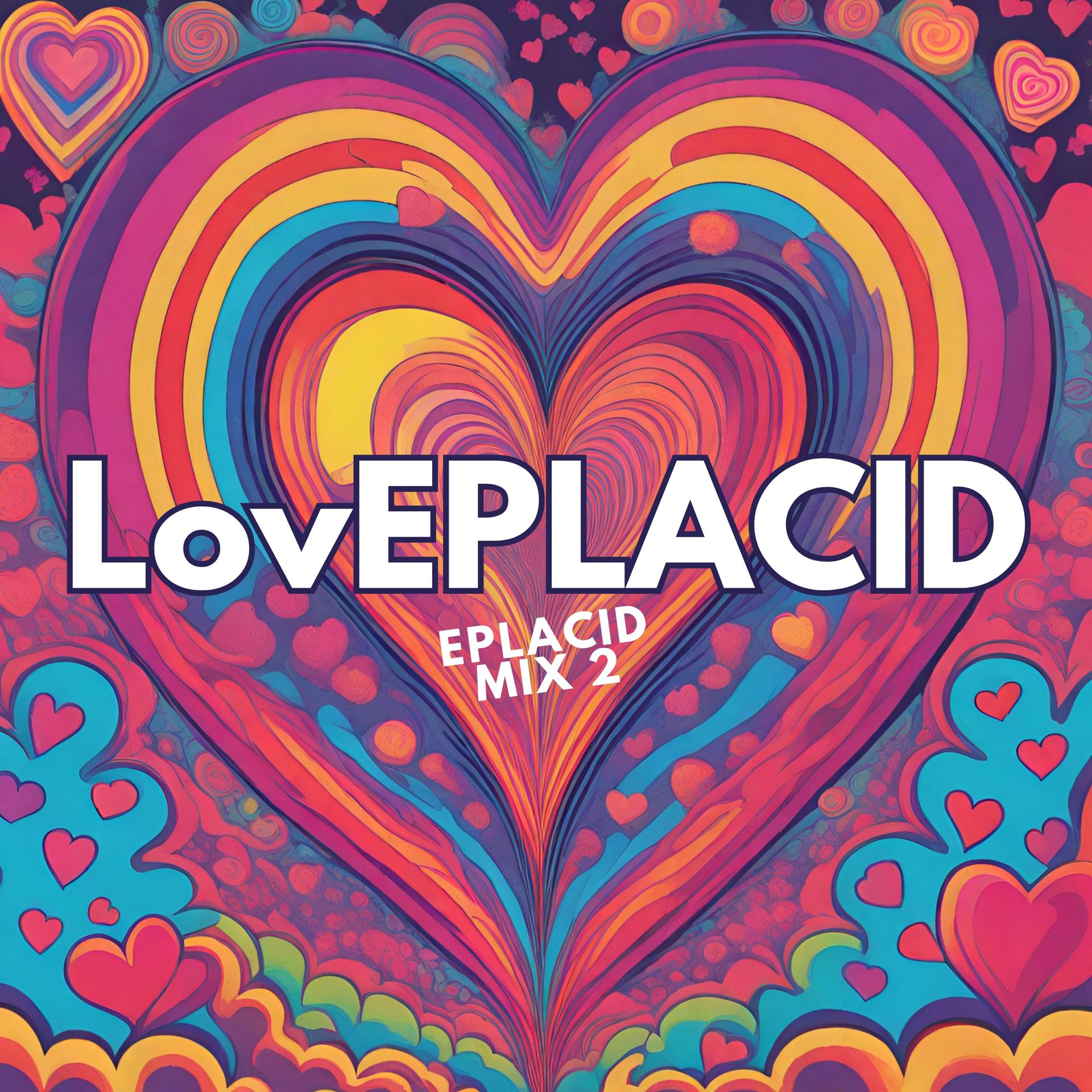 Постер альбома LovEplacid Eplacid Mix 2