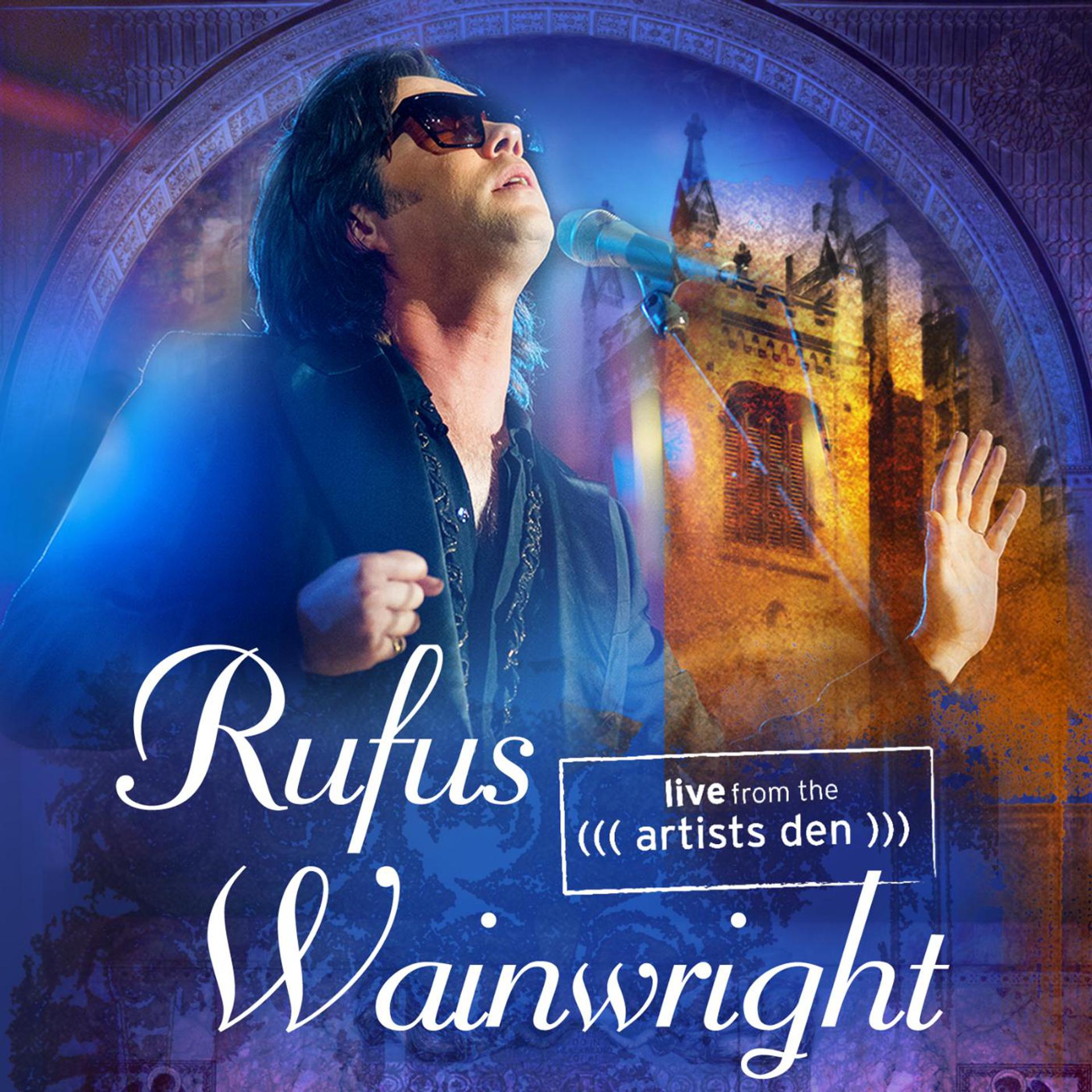 Постер альбома Rufus Wainwright: Live from the Artists Den
