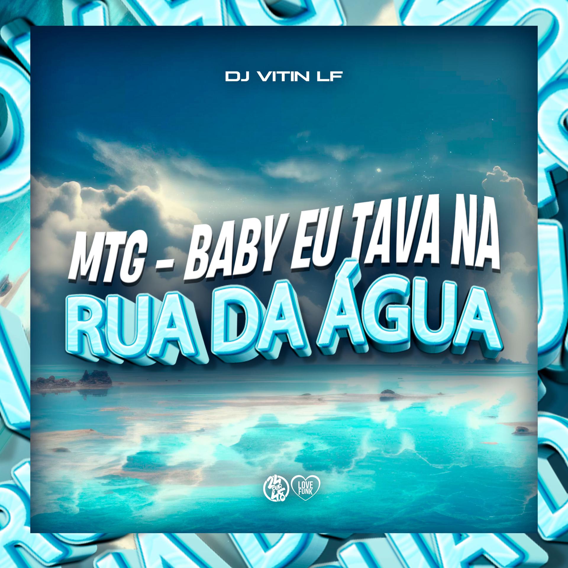 Постер альбома Mtg Baby Eu Tava na Rua da Agua
